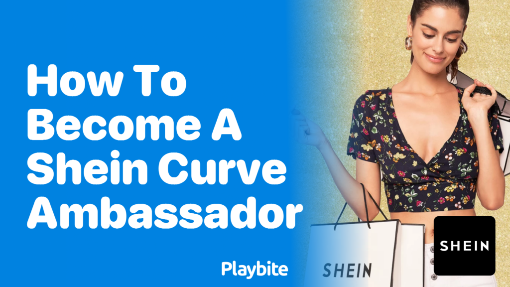 How to Become a SHEIN Curve Ambassador - Playbite