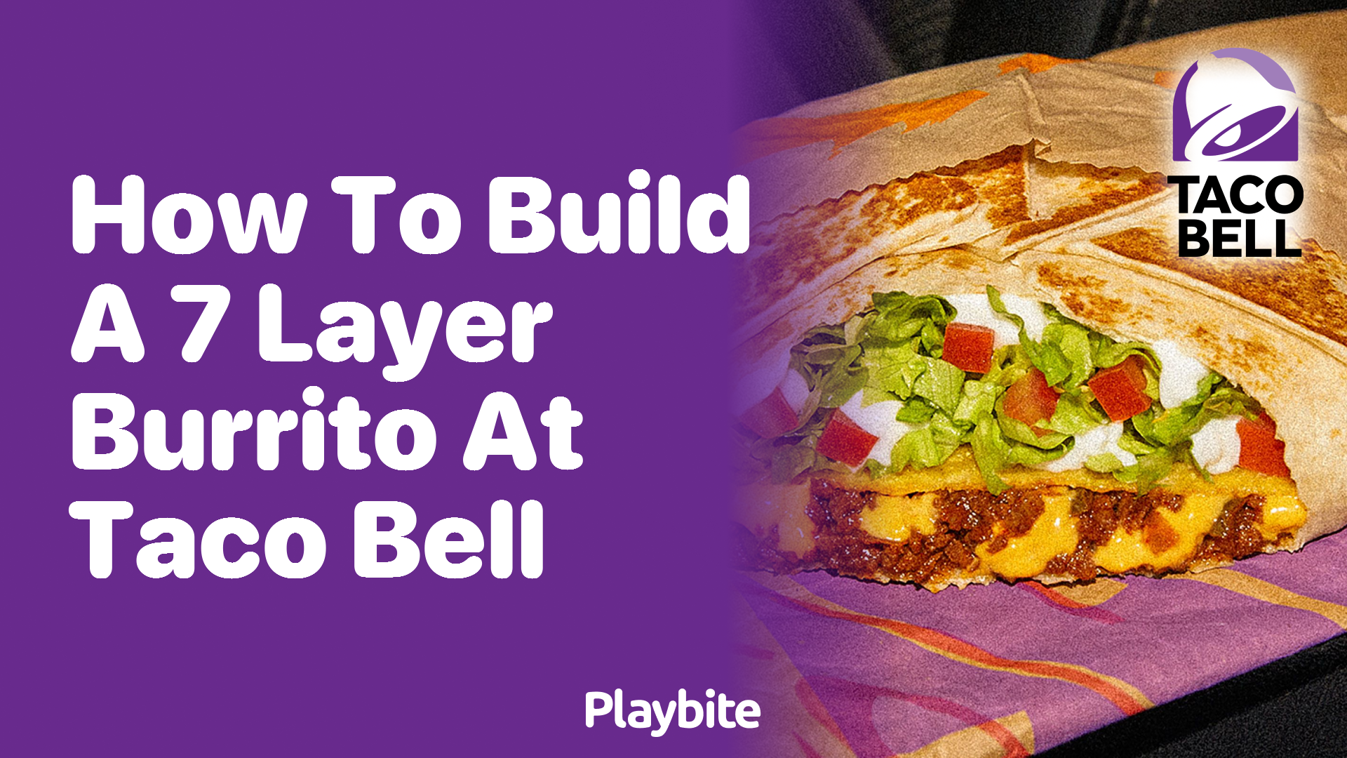 How to Build a 7 Layer Burrito at Taco Bell