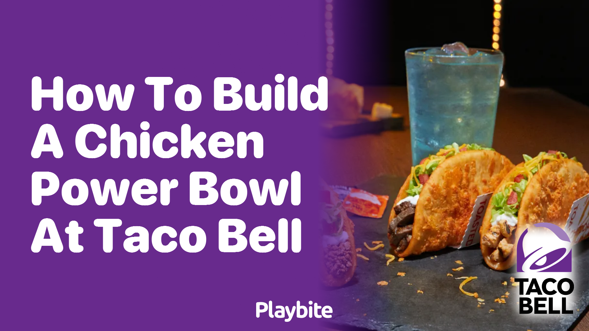 How to Build a Chicken Power Bowl at Taco Bell: A Delicious Guide