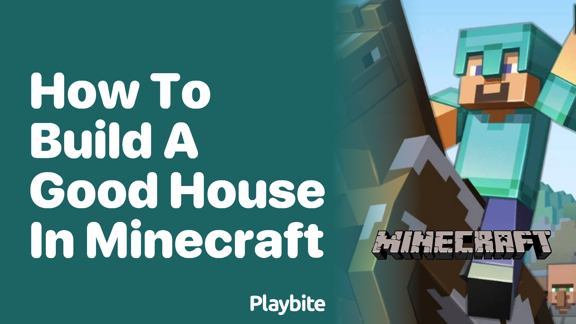 How to Build a Good House in Minecraft: Tips and Tricks