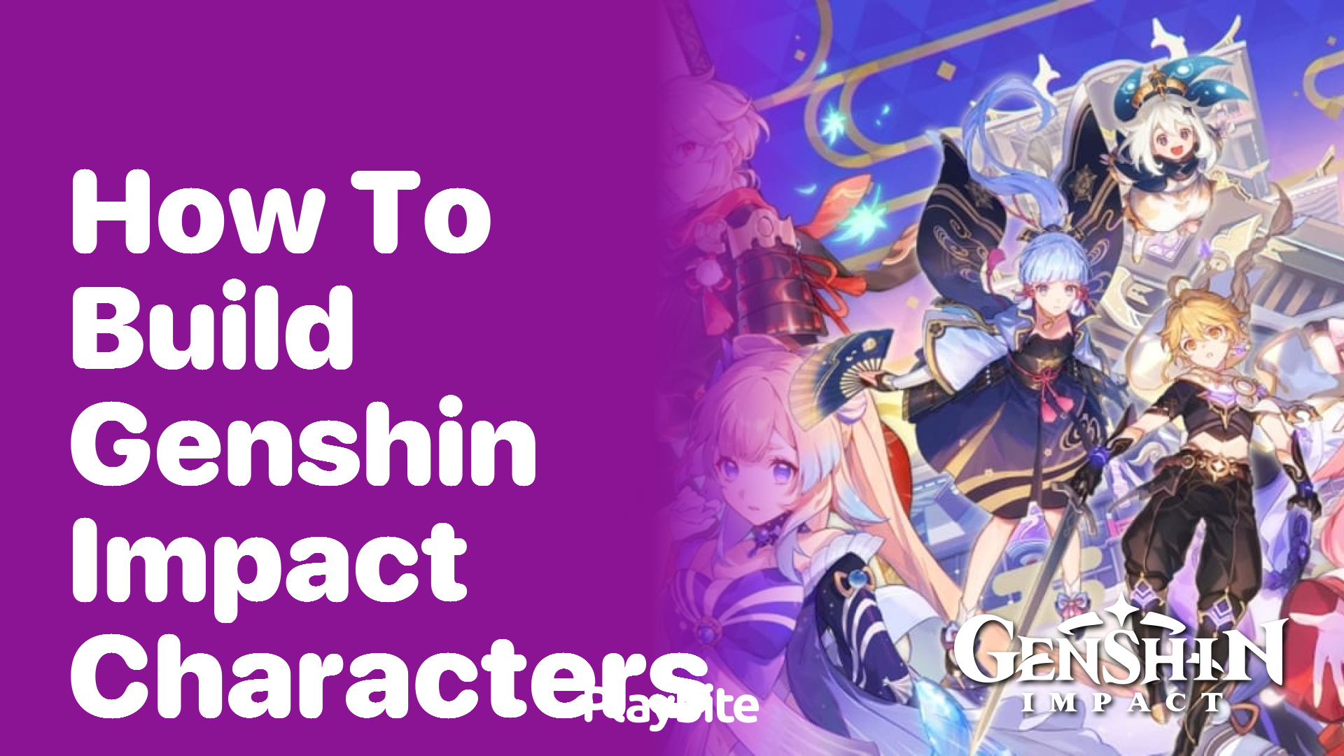 How to Build Genshin Impact Characters for Maximum Fun and Adventure