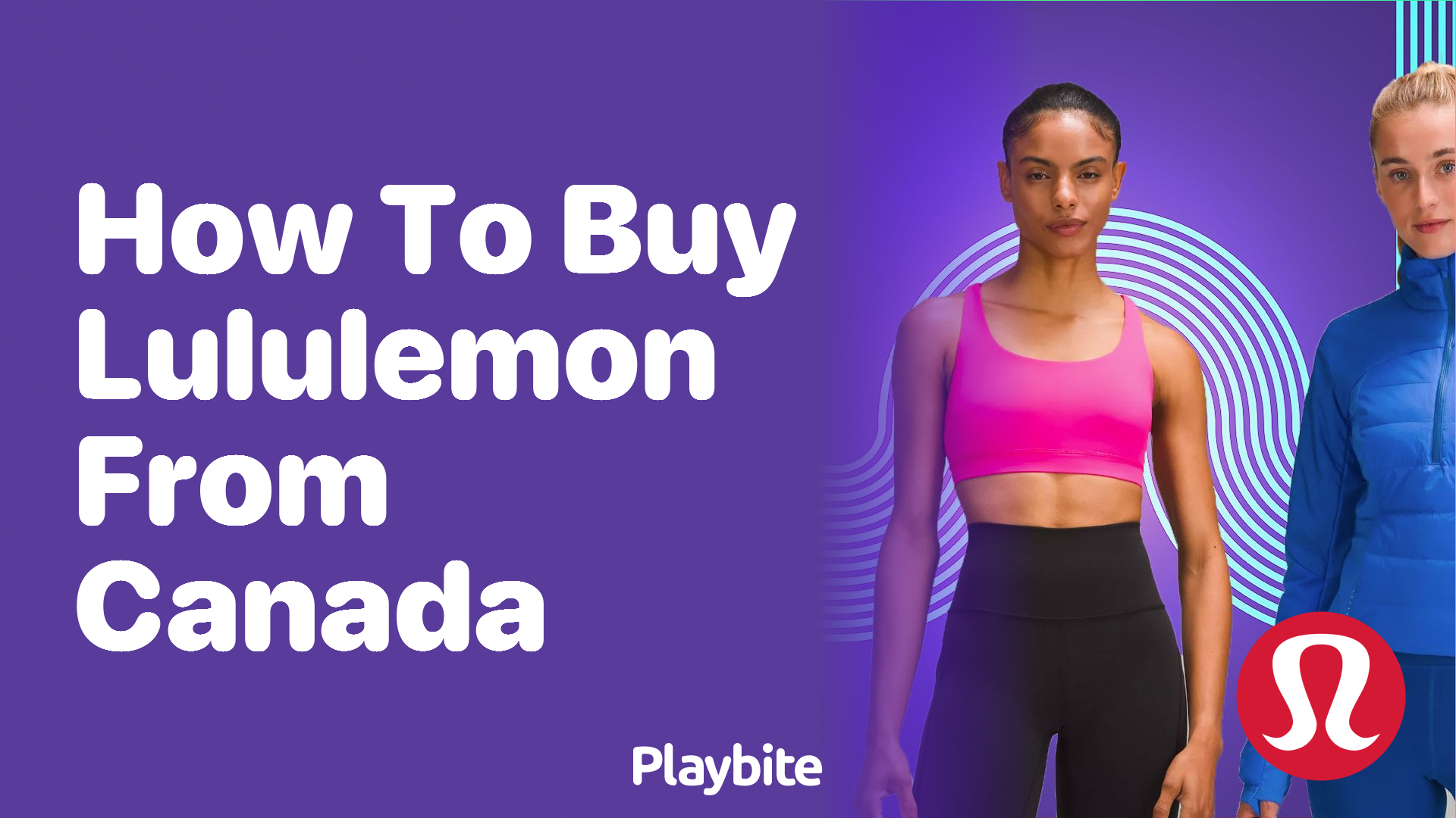 How to Buy Lululemon from Canada: A Fun Guide