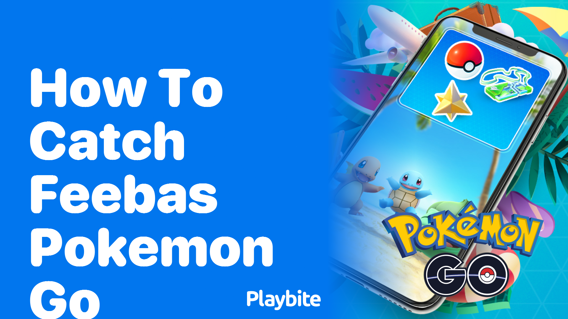 How to Catch Feebas in Pokemon GO: Your Ultimate Guide
