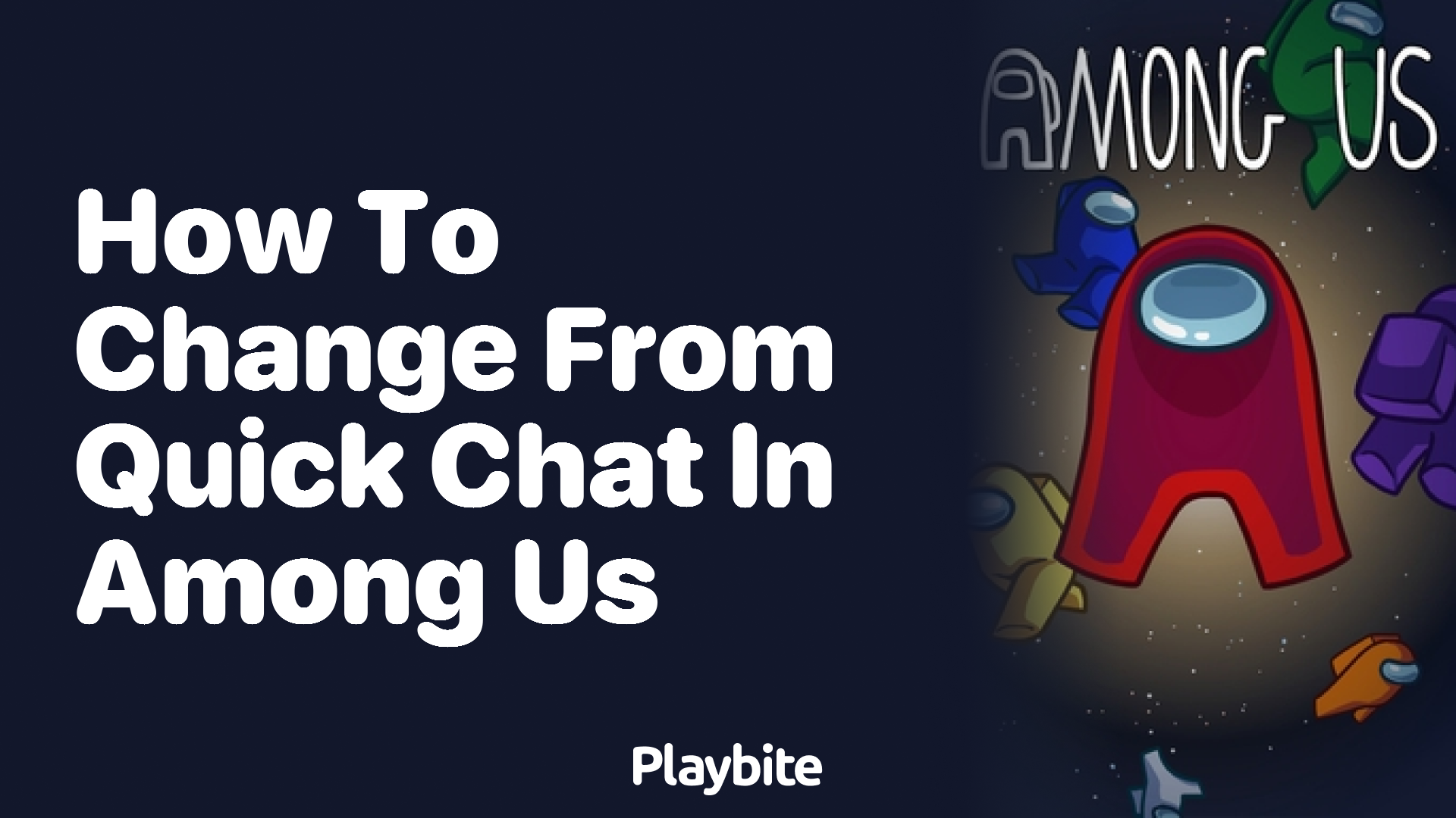How to Change from Quick Chat in Among Us: A Simple Guide