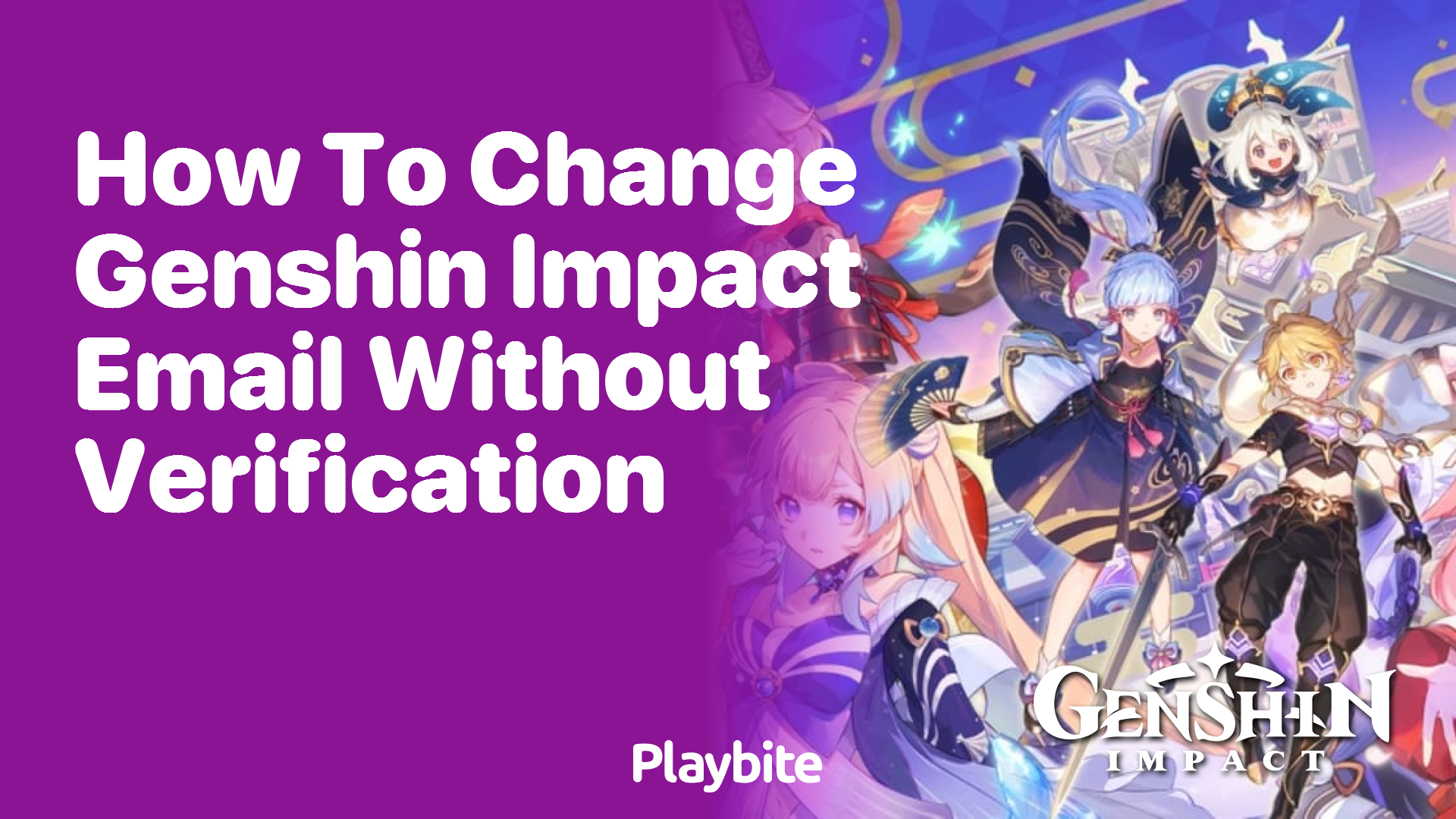 How to Change Genshin Impact Email Without Verification?