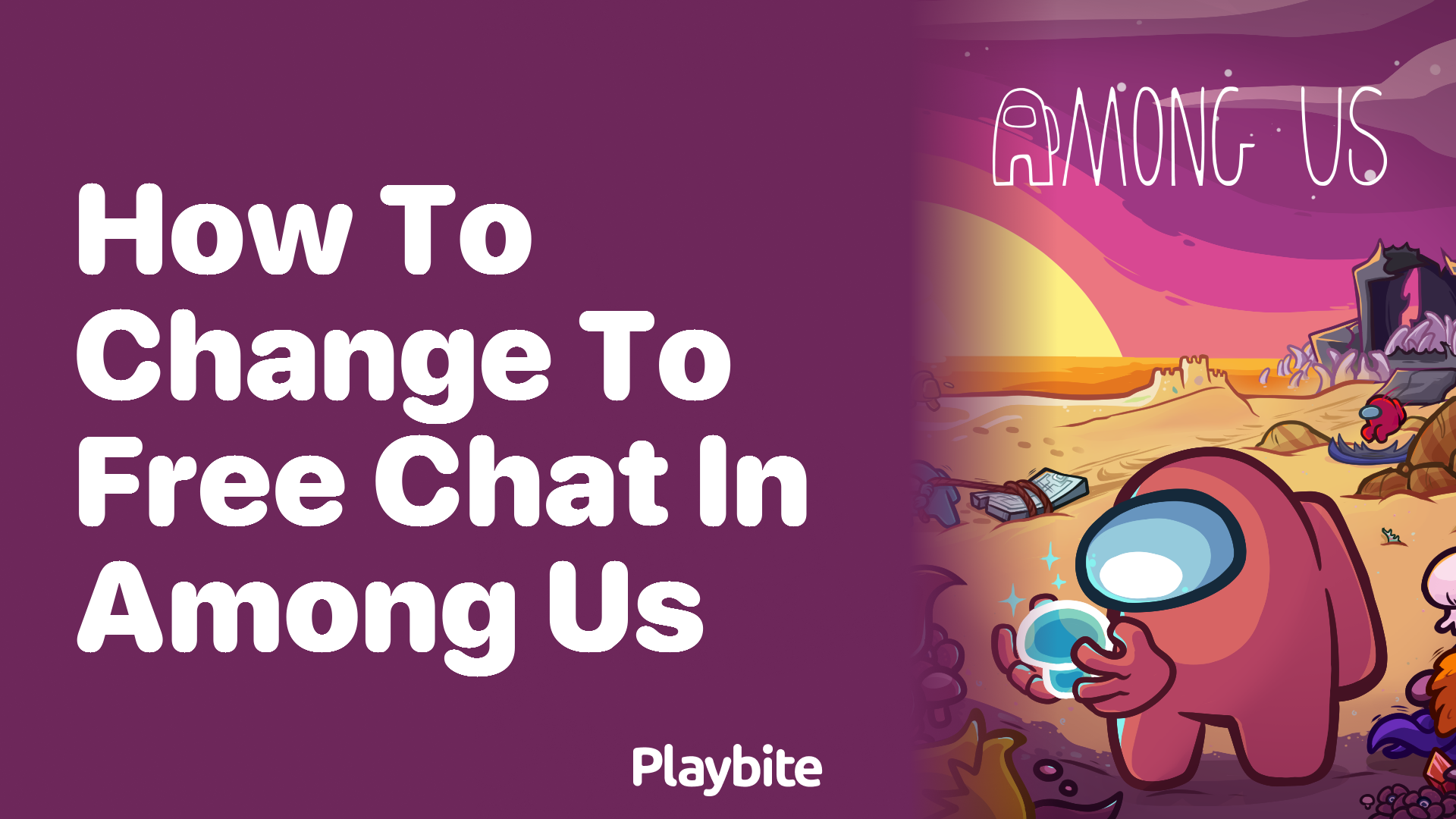 How to Change to Free Chat in Among Us