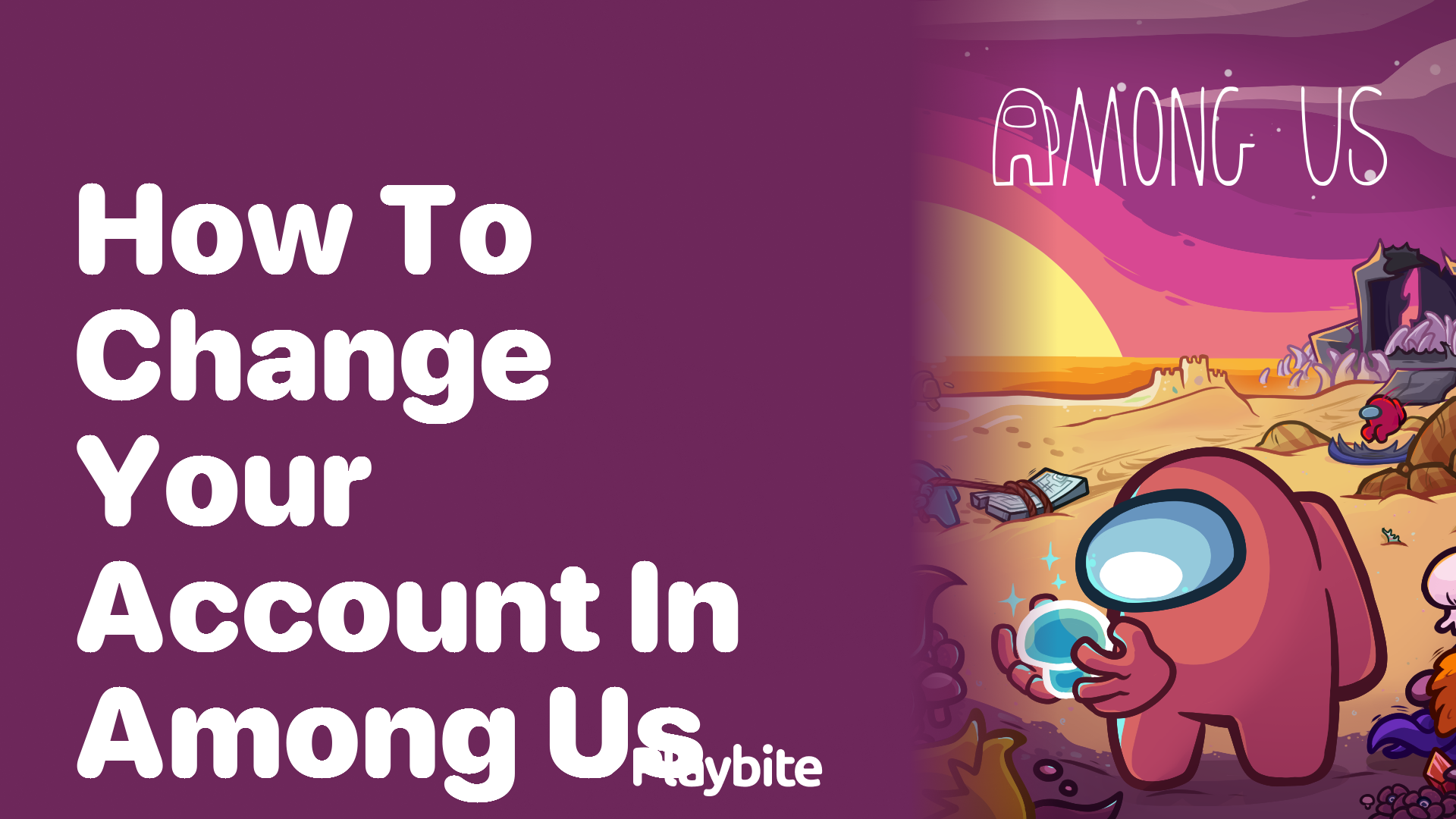 How to Change Your Account in Among Us