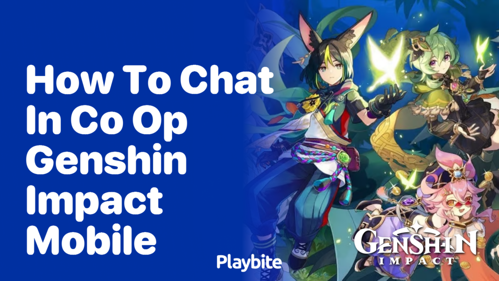 How to Chat in Co-op in Genshin Impact Mobile - Playbite