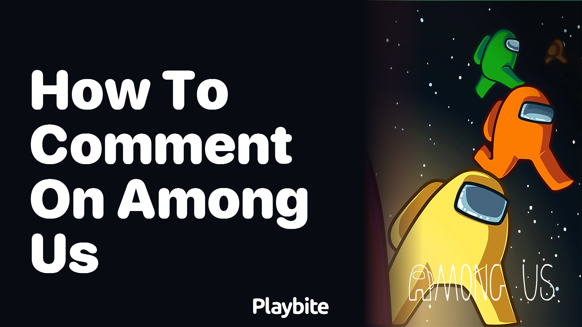 How to Comment on Among Us: A Quick Guide