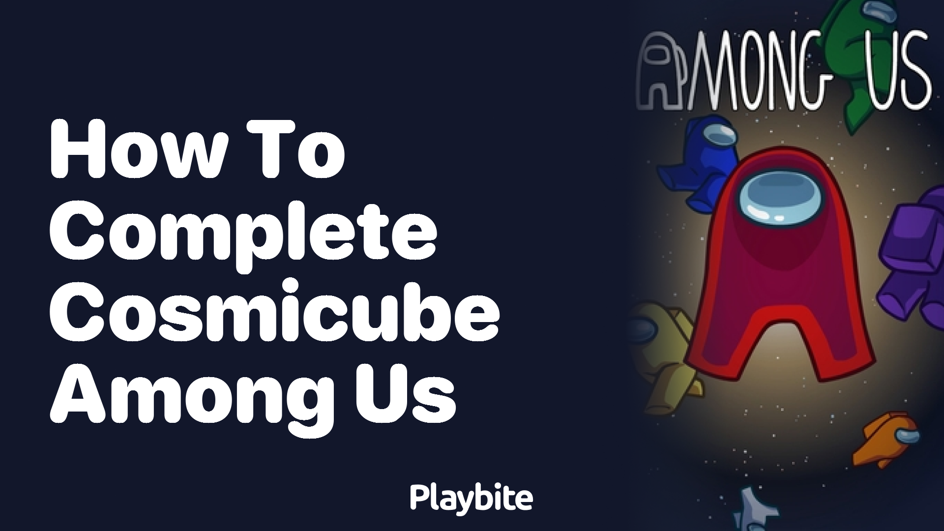 How to Complete Cosmicube in Among Us: A Simple Guide