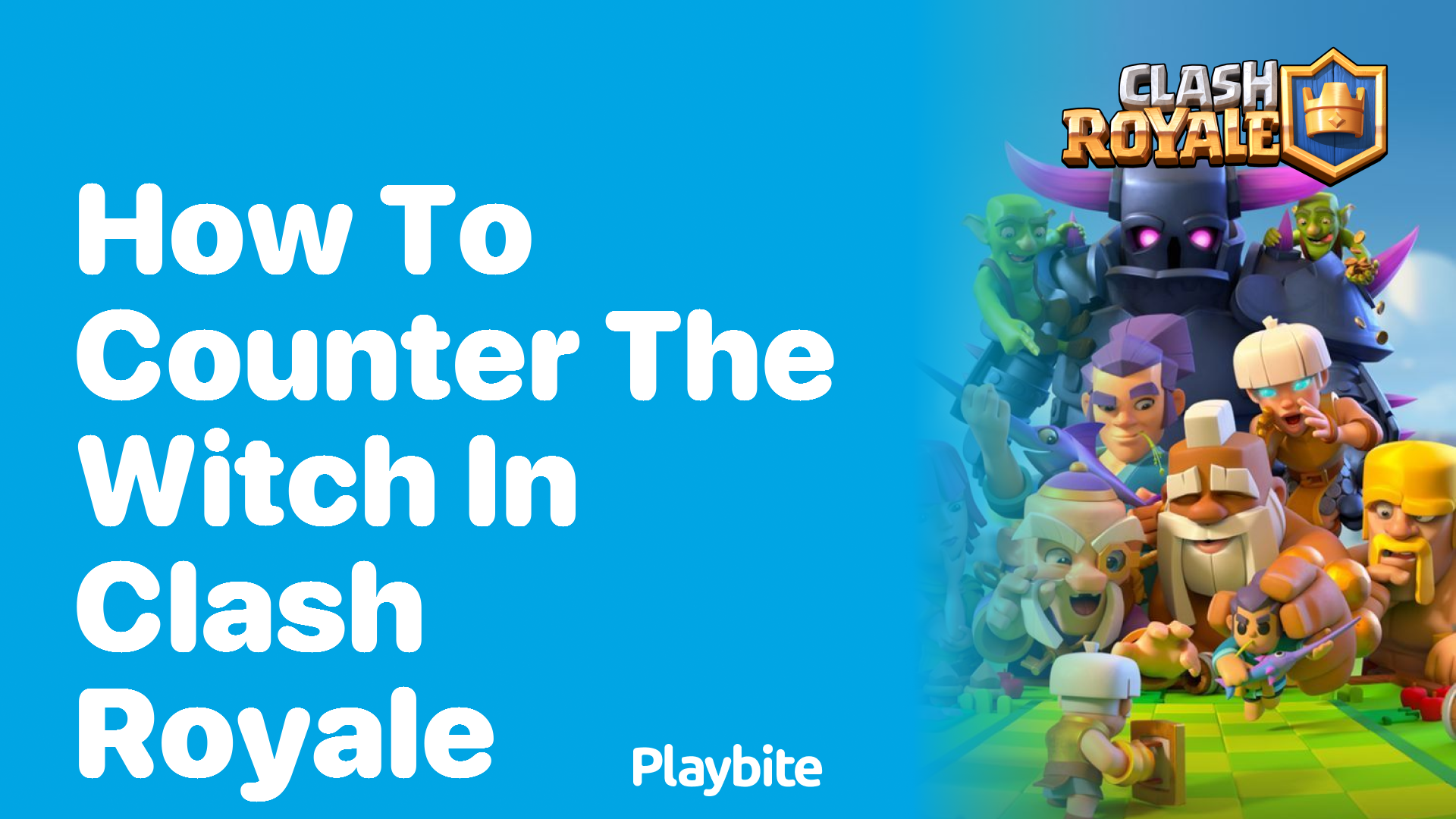 How to Counter the Witch in Clash Royale: Strategies and Tips