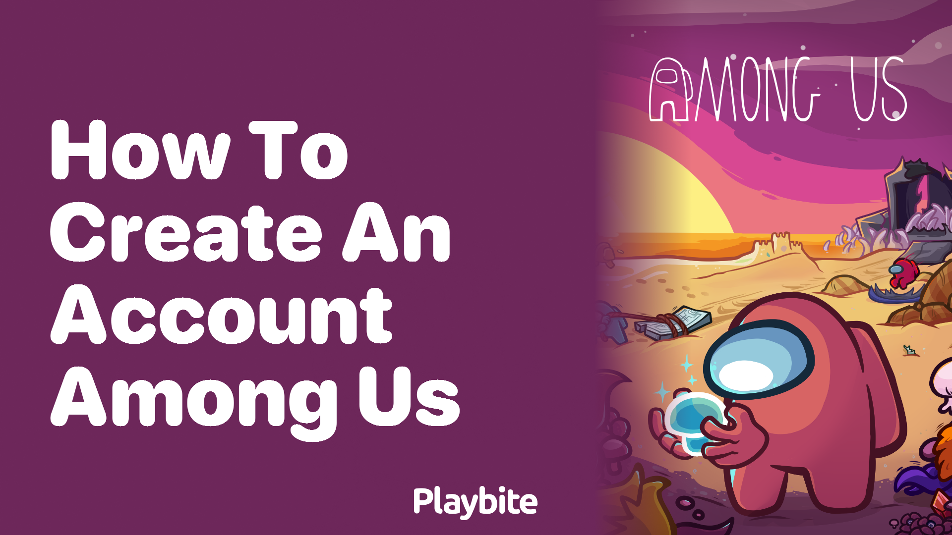 How to Create an Account in Among Us: A Simple Guide