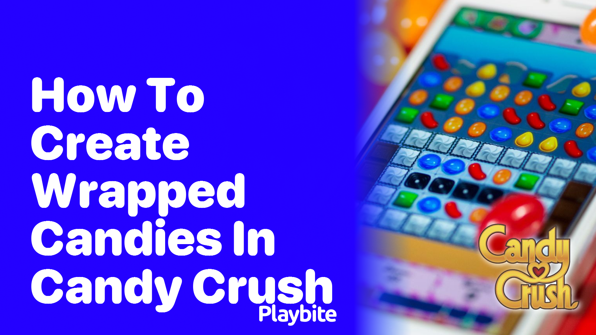 How to Create Wrapped Candies in Candy Crush