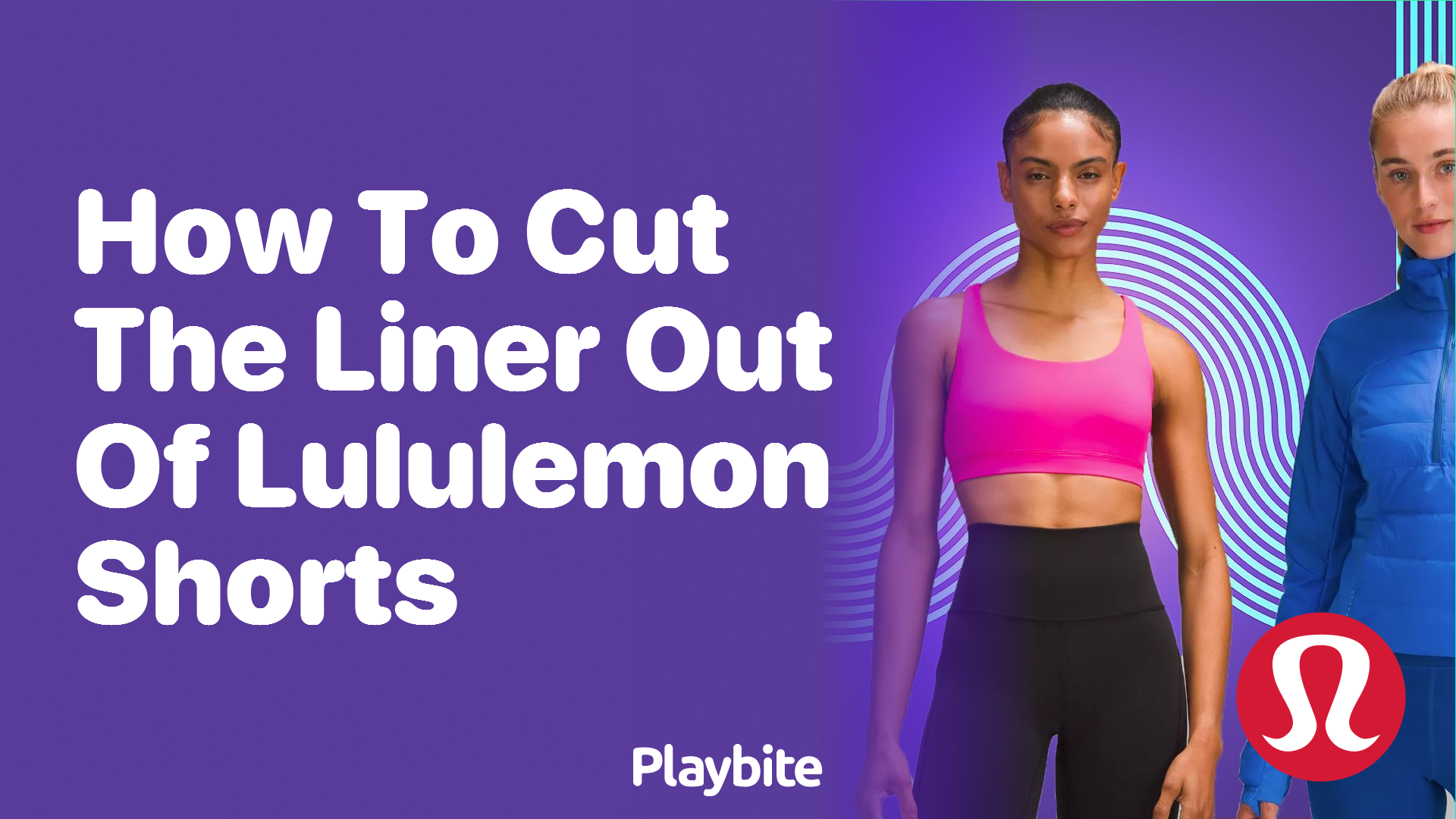 How to Cut the Liner out of Lululemon Shorts