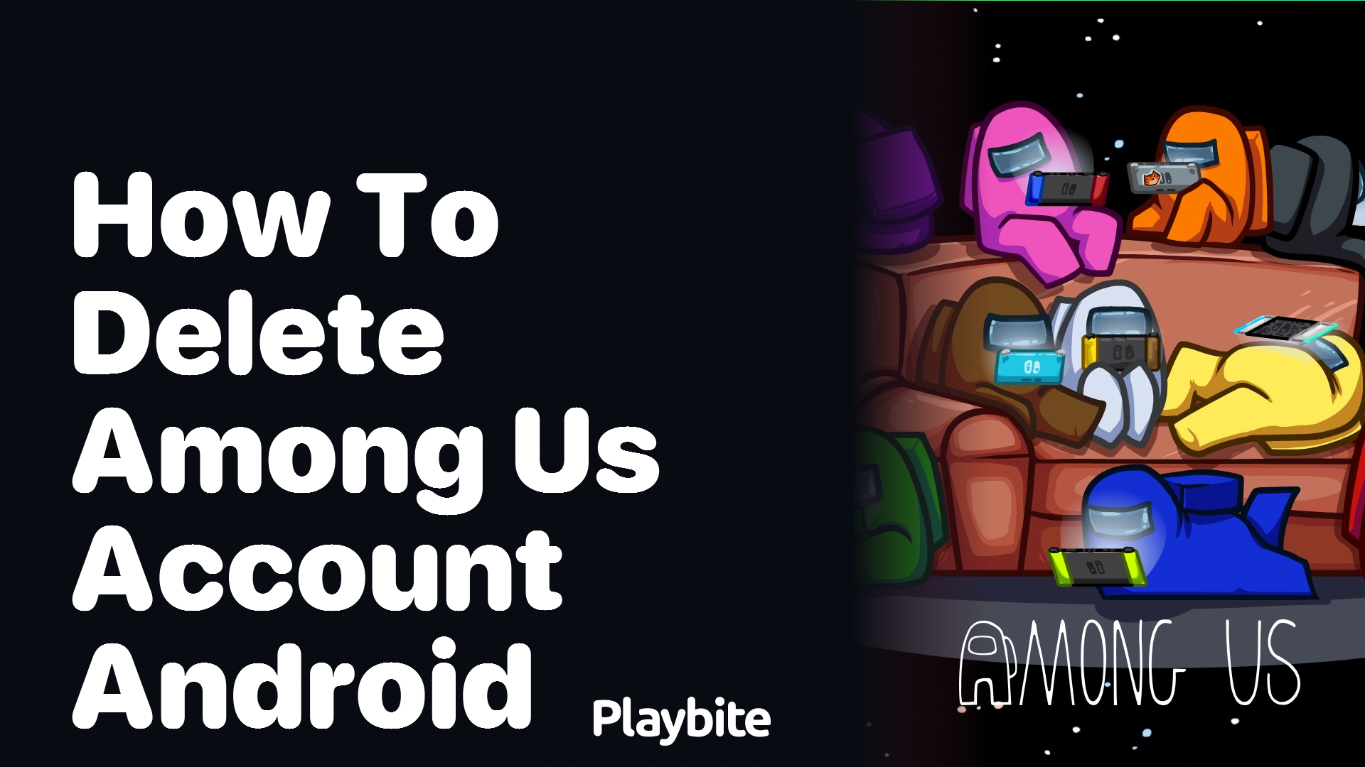 How to Delete Your Among Us Account on Android: A Quick Guide