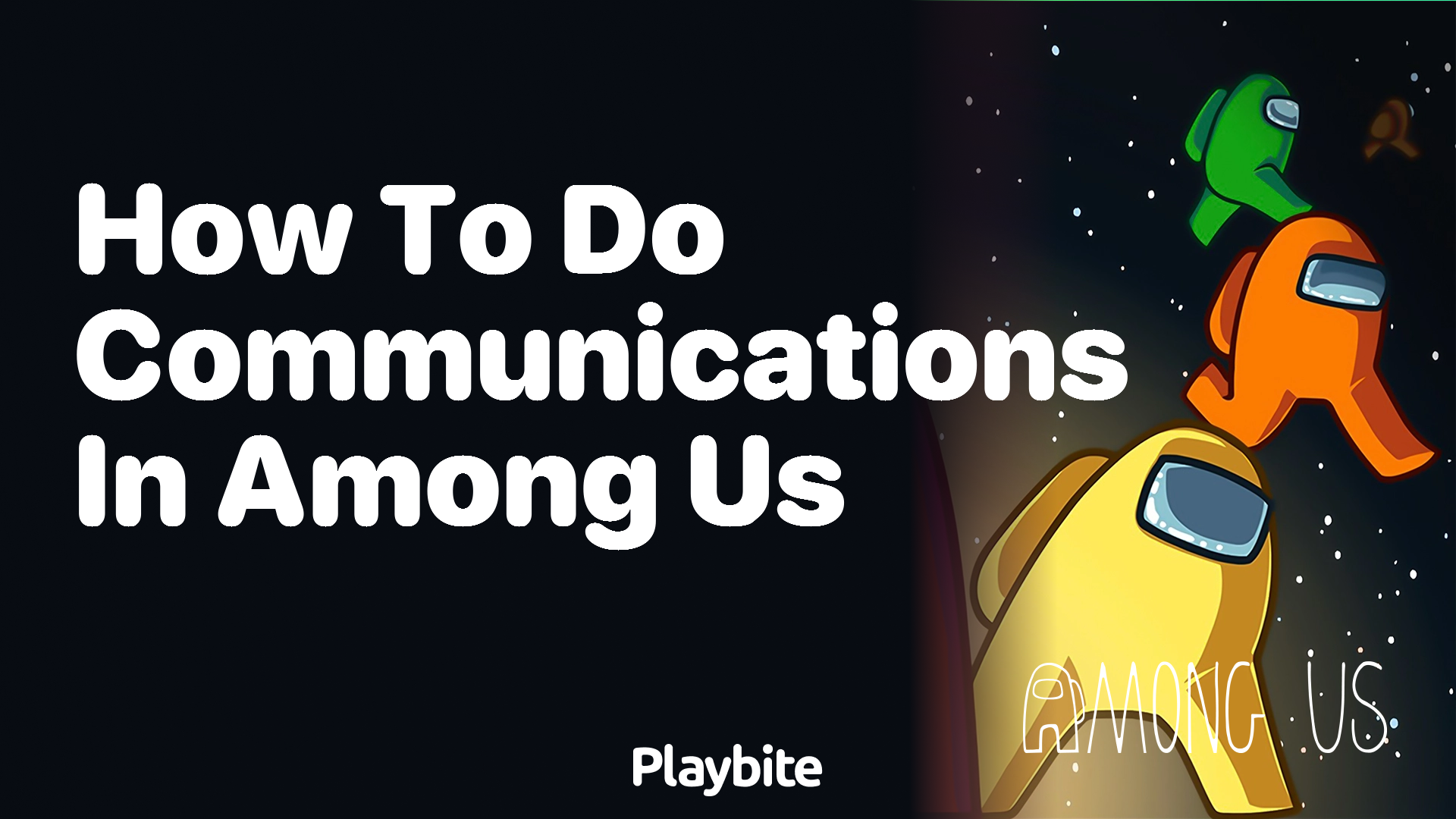 How to Do Communications in Among Us