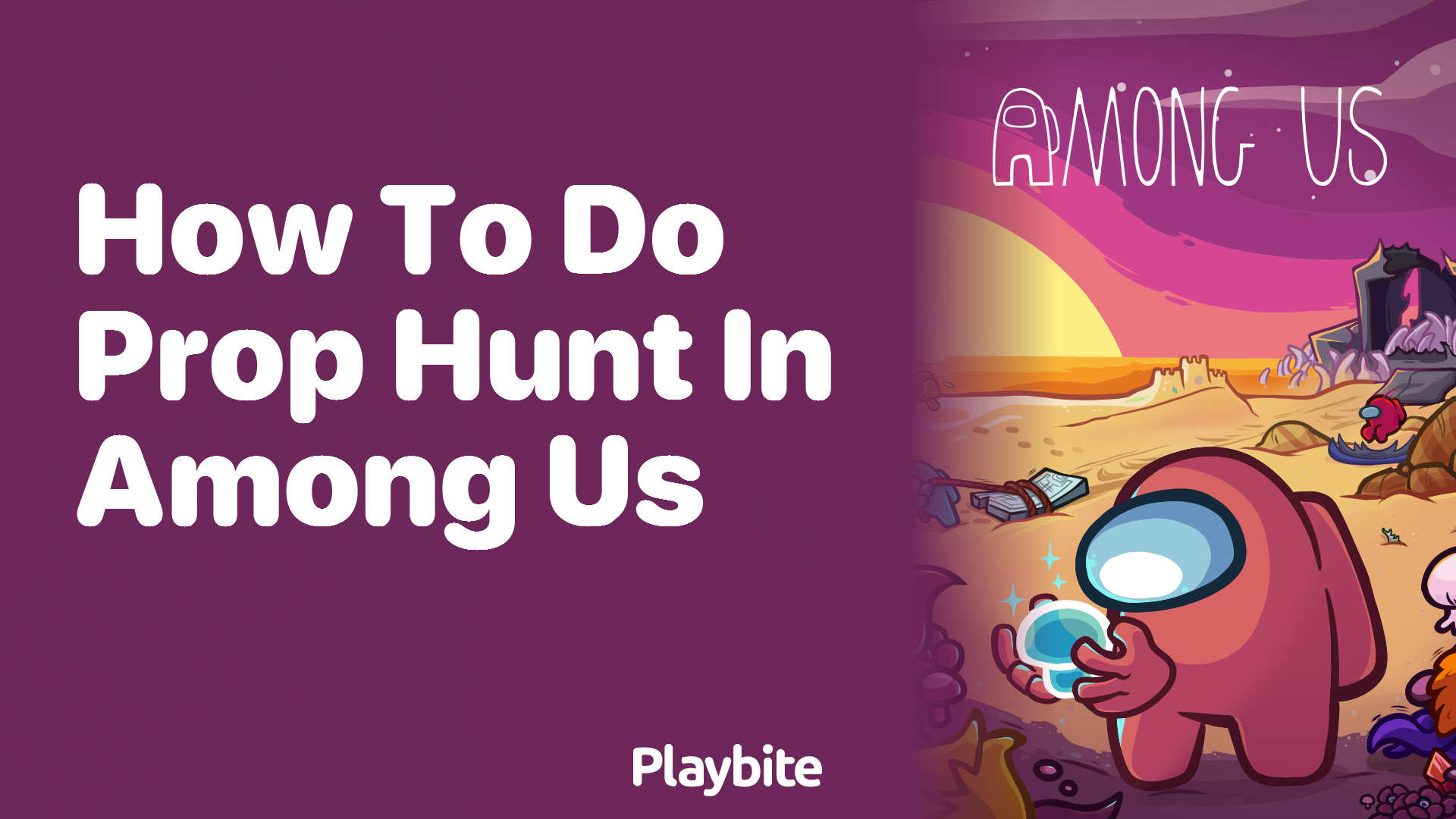 How to Play Prop Hunt in Among Us: A Fun Guide