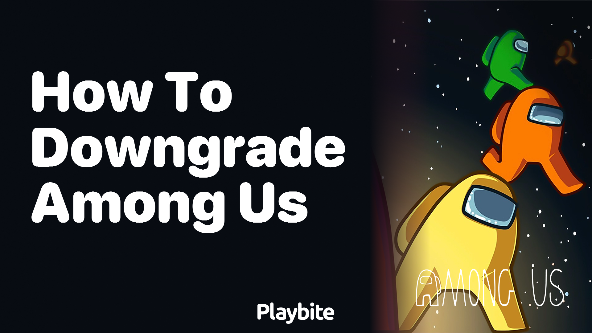 How to Downgrade Among Us: A Simple Guide