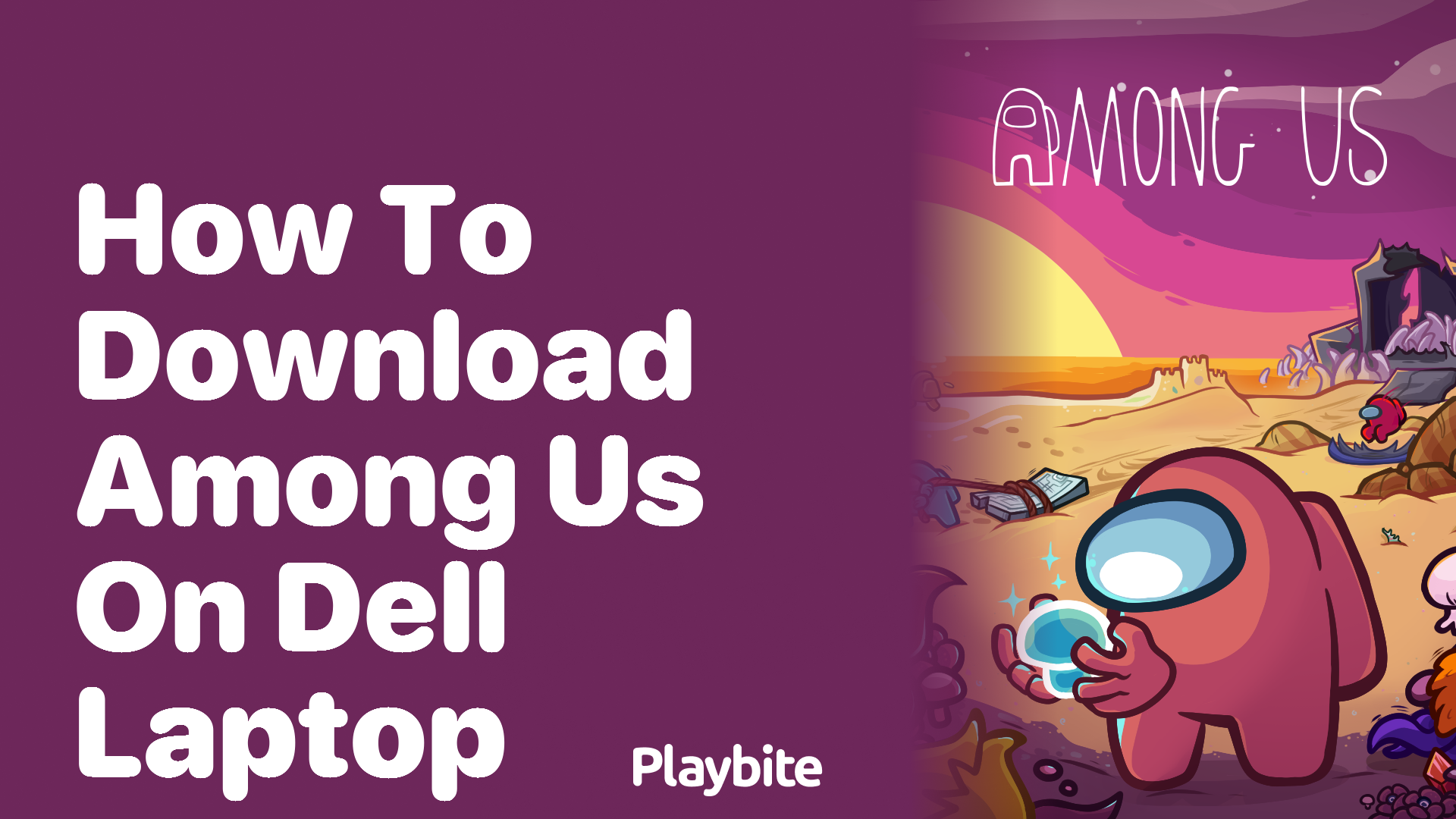 How to Download Among Us on a Dell Laptop