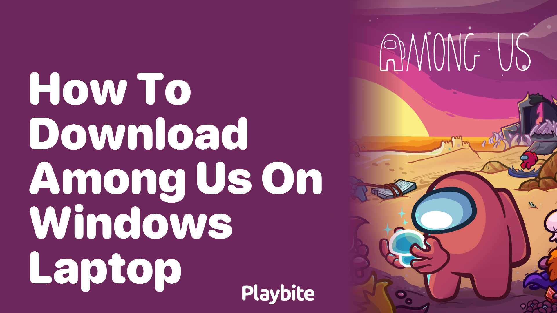 How to Download Among Us on Your Windows Laptop