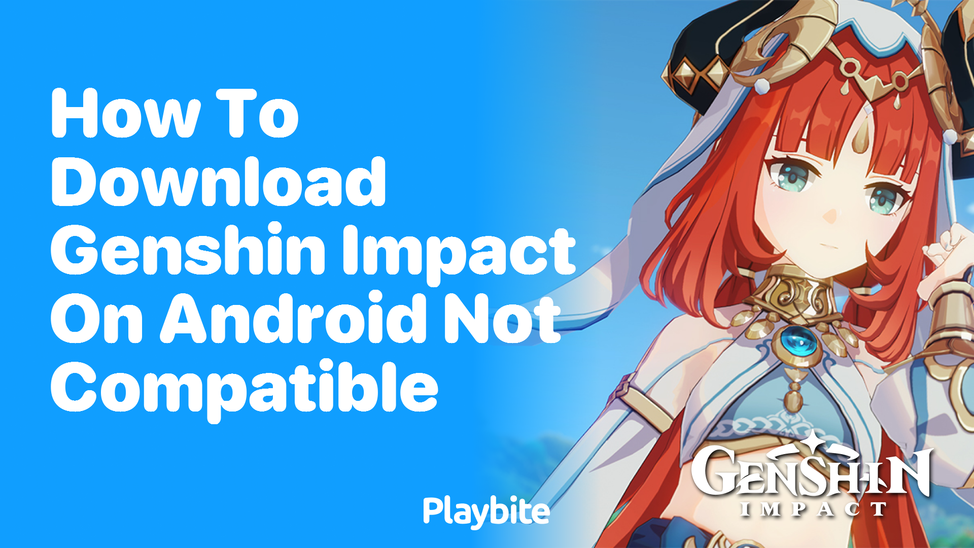 How to Download Genshin Impact on an Android Device That’s Not Compatible