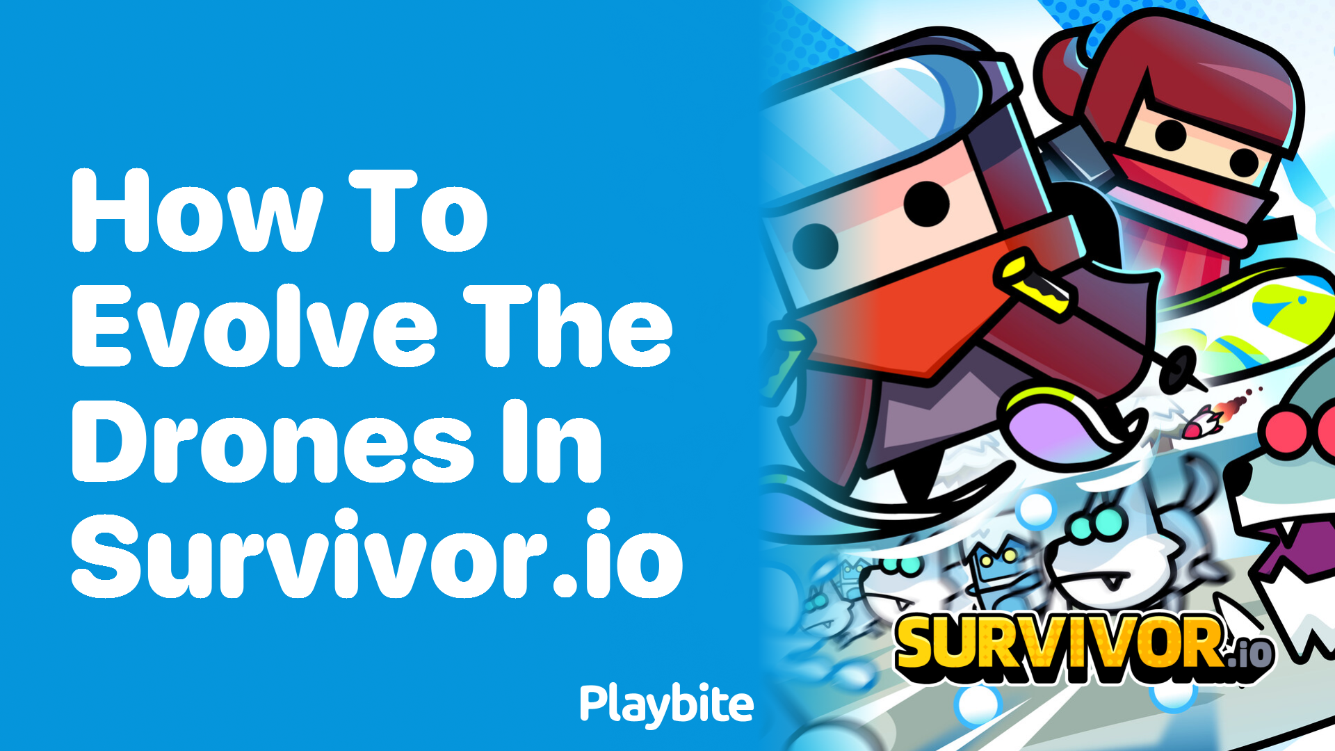 How to Evolve the Drones in Survivor.io: A Gamer’s Guide