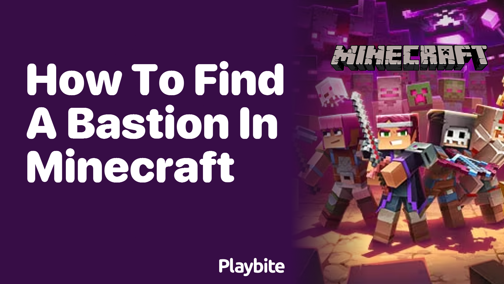 How to Find a Bastion in Minecraft A Quick Guide Playbite