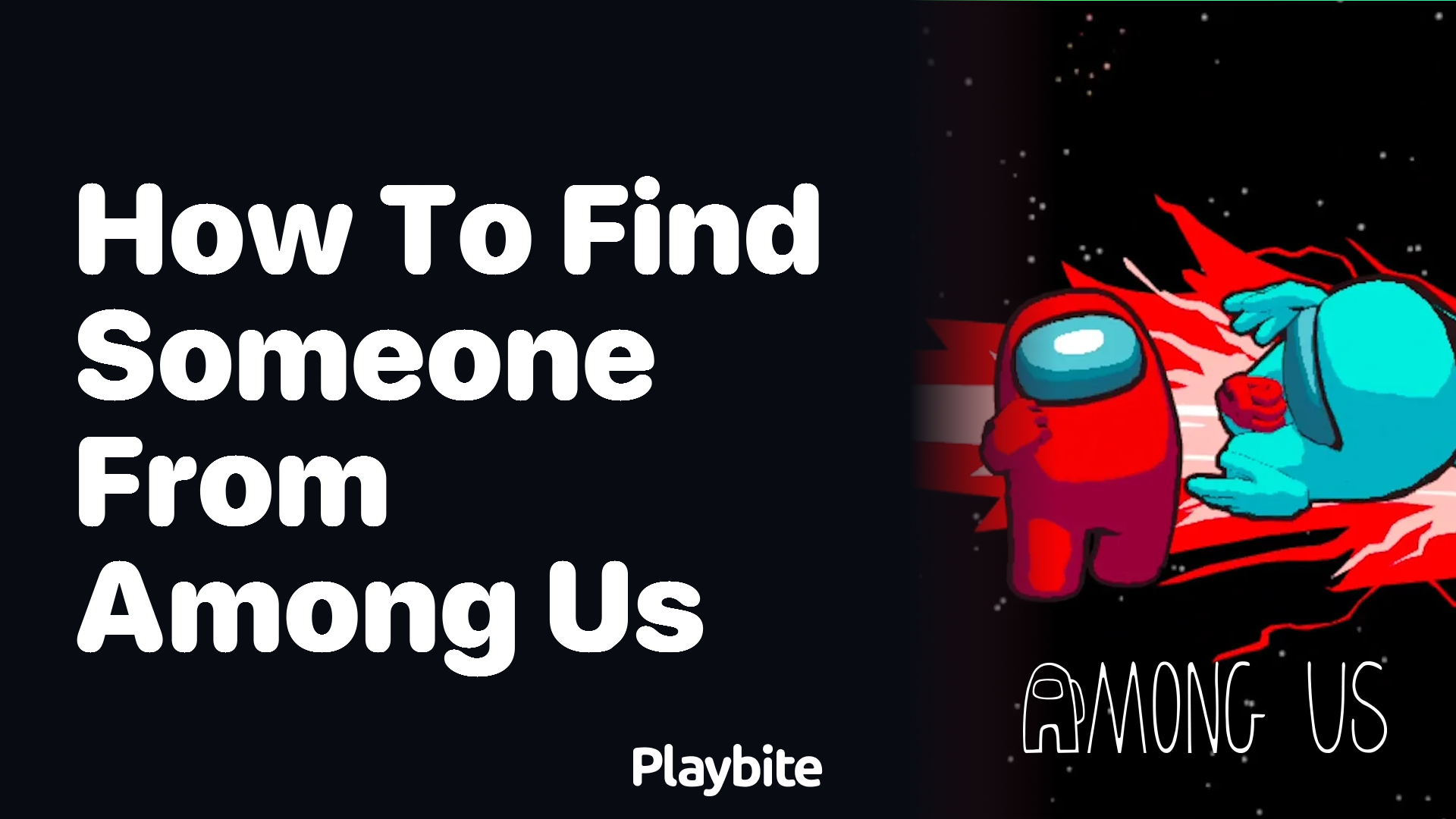 How to Find Someone from Among Us: A Simple Guide