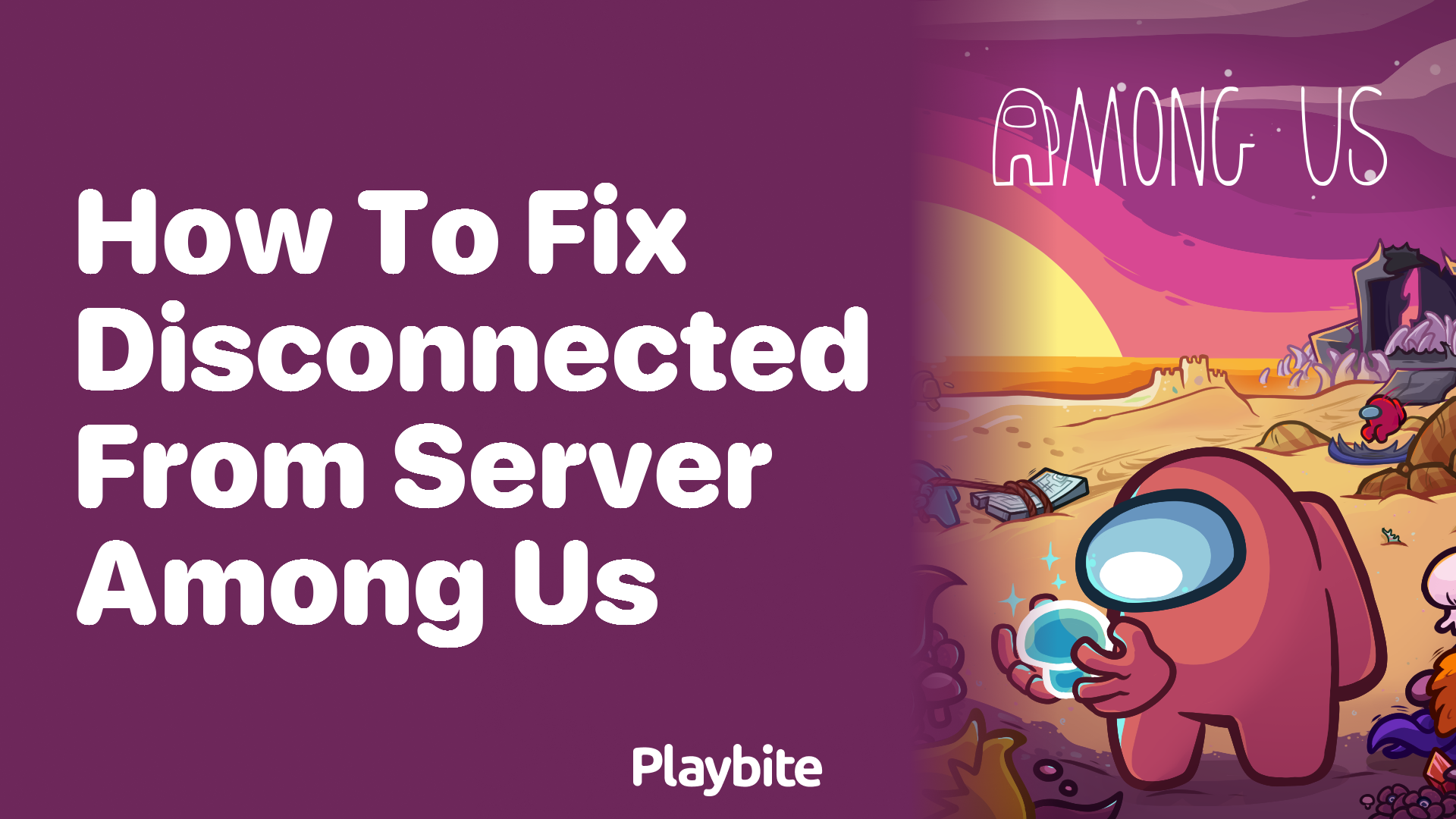 How to Fix &#8216;Disconnected from Server&#8217; in Among Us