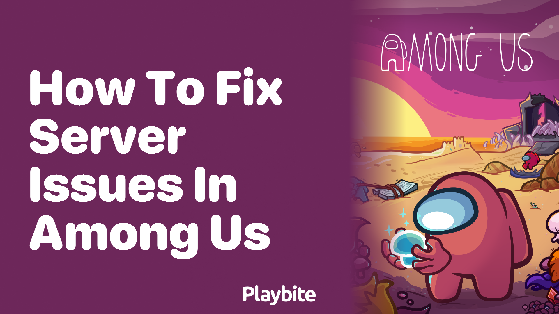 How to Fix Server Issues in Among Us