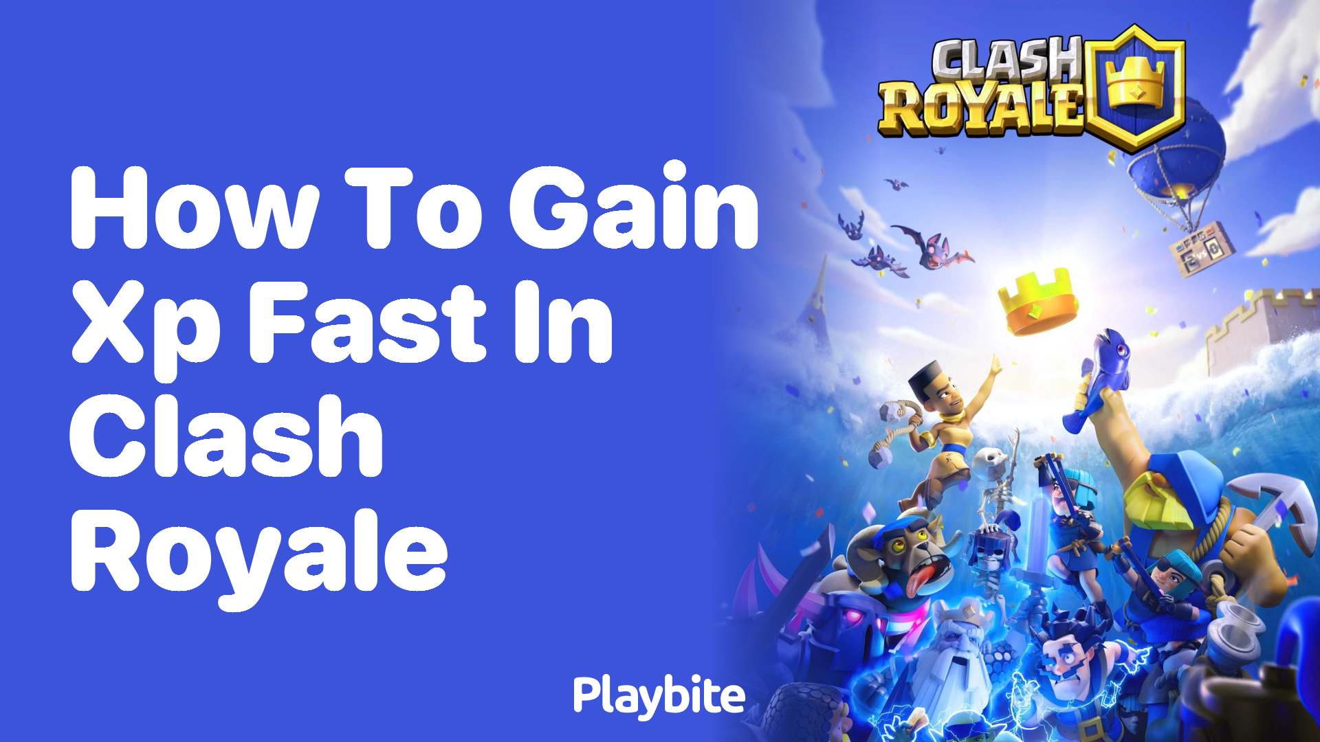 How to Gain XP Fast in Clash Royale: Quick Tips and Strategies