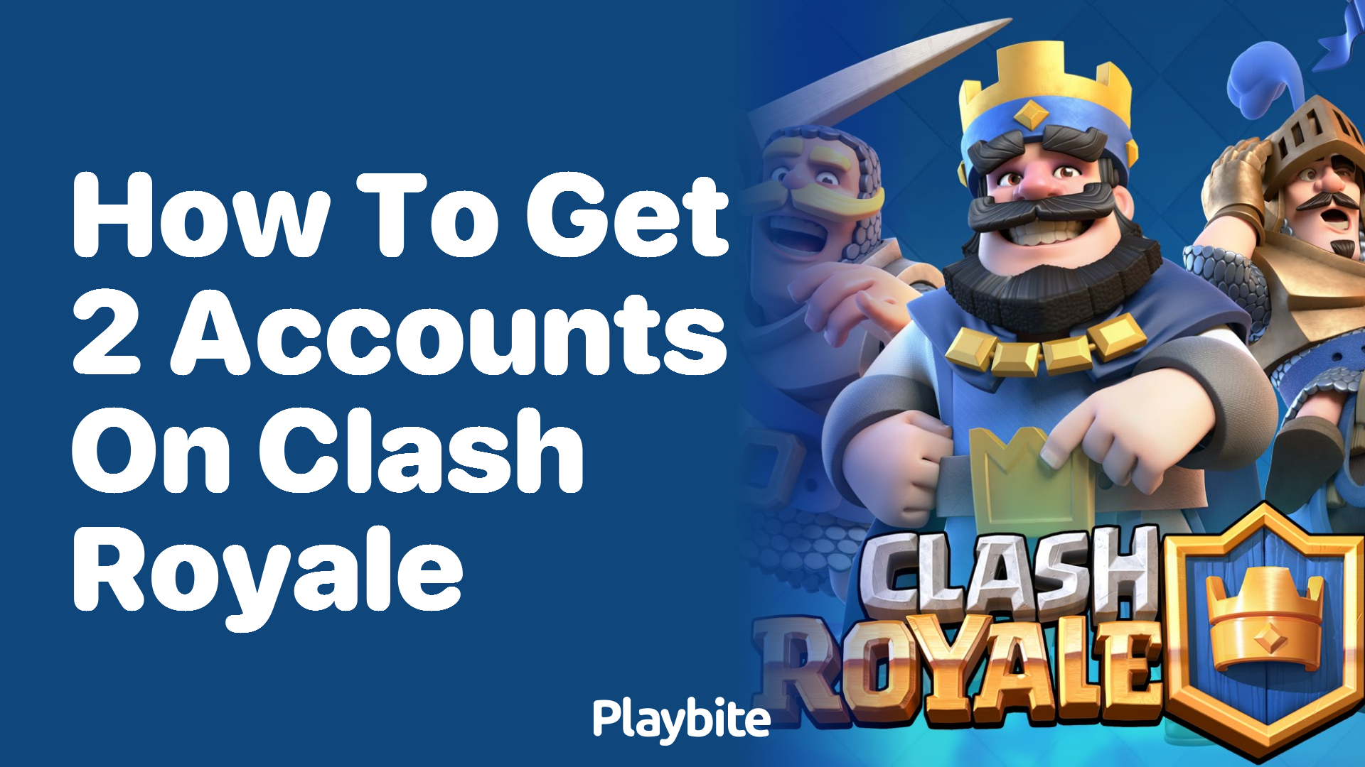 How to Get 2 Accounts on Clash Royale: A Simple Guide