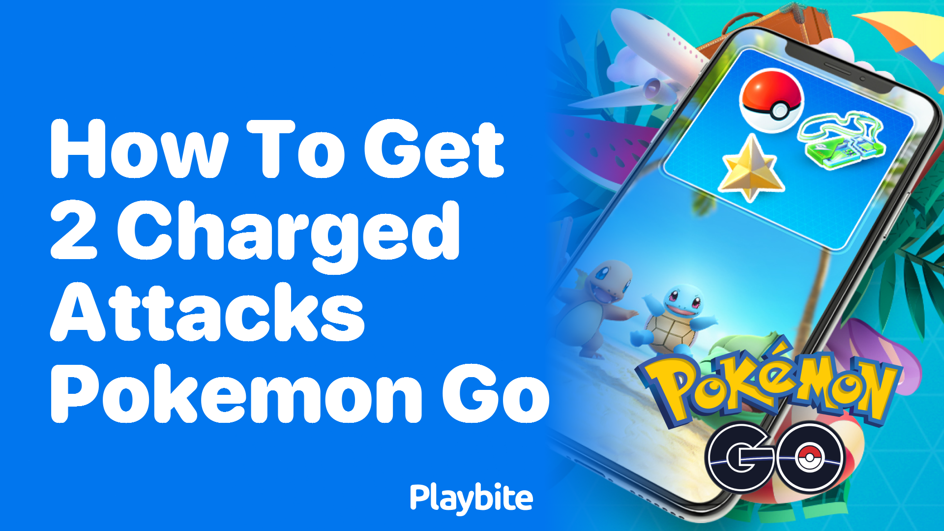 How to Get 2 Charged Attacks in Pokemon GO Playbite