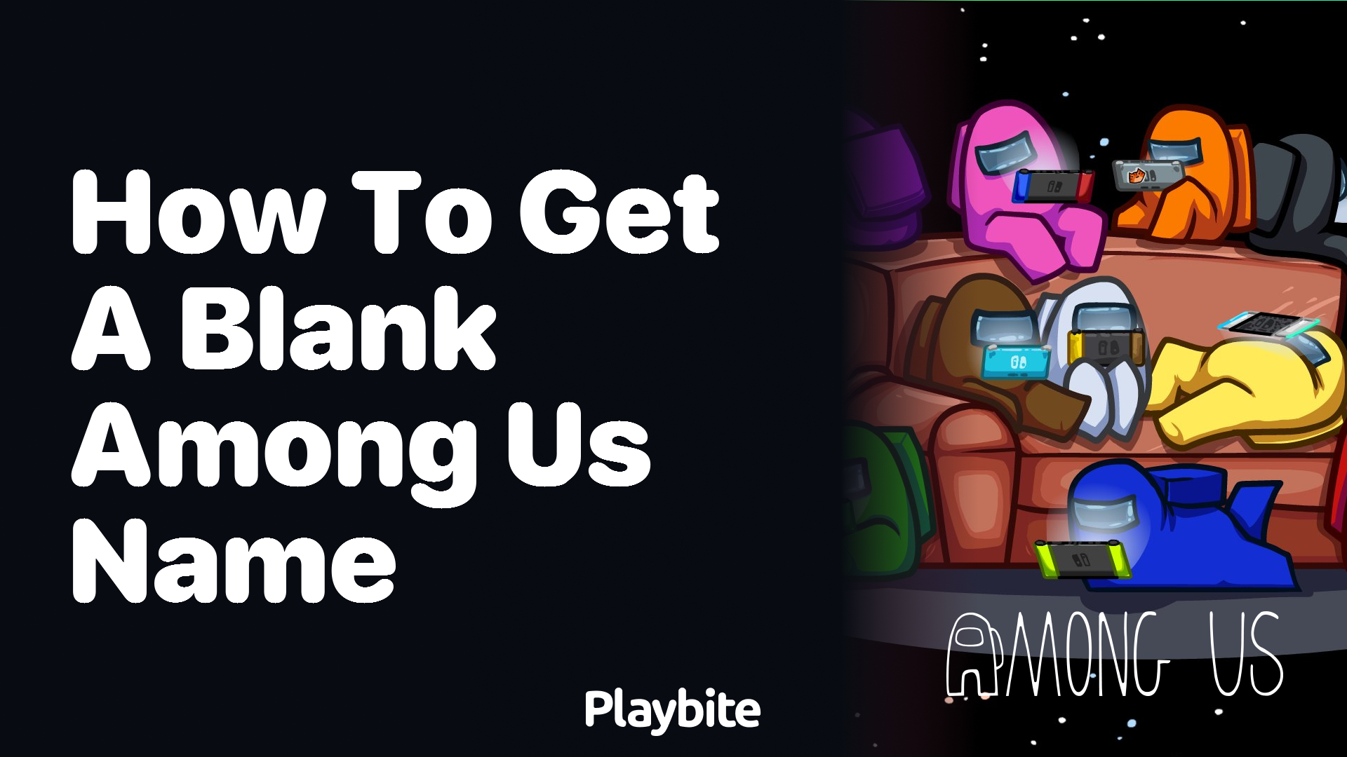 How to Get a Blank Name in Among Us