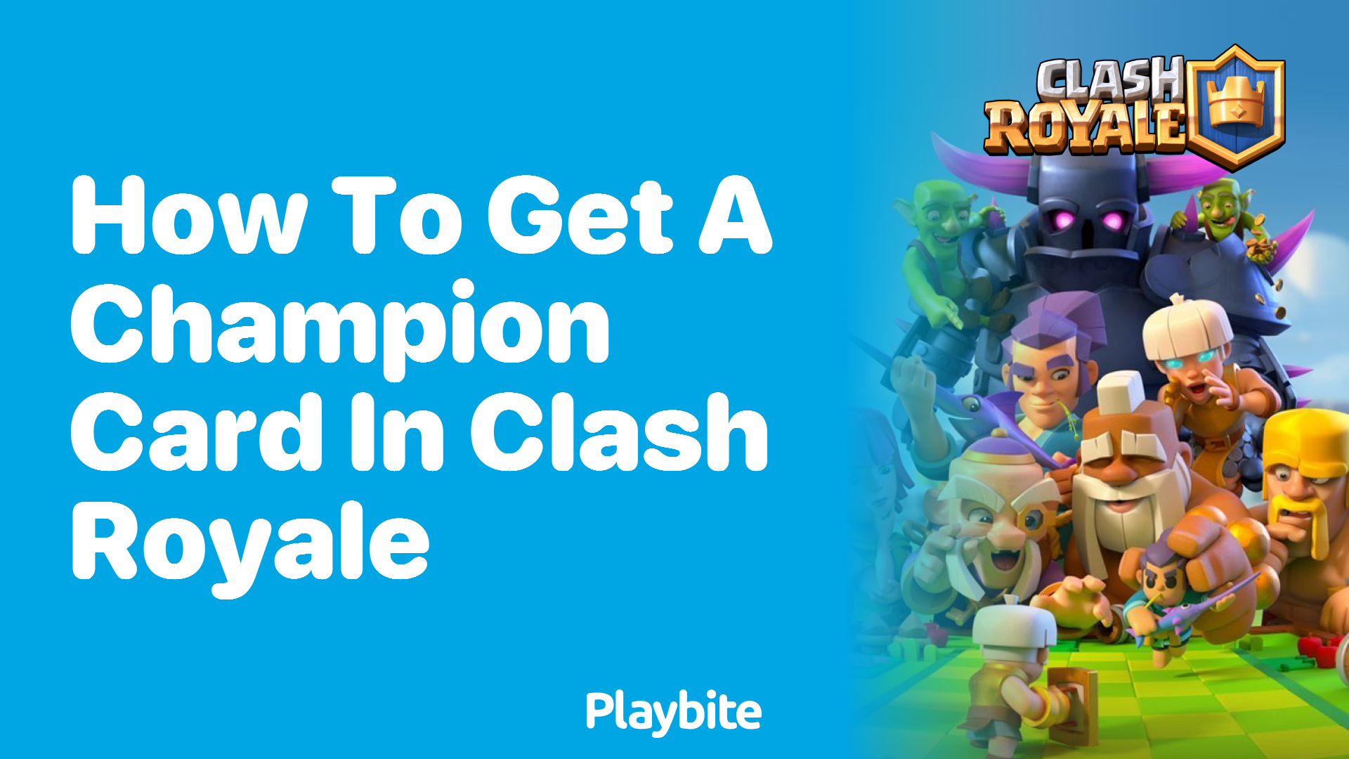 How to Get a Champion Card in Clash Royale: A Gamer’s Guide