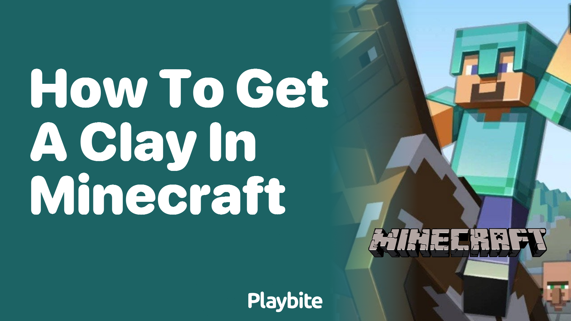 How to Get Clay in Minecraft: Your Ultimate Guide