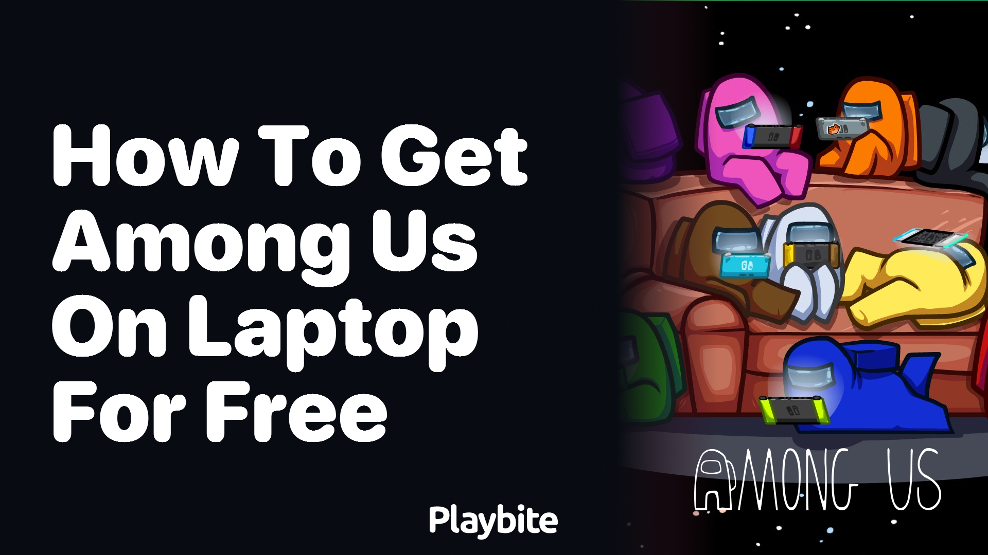 How to Get Among Us on Your Laptop for Free