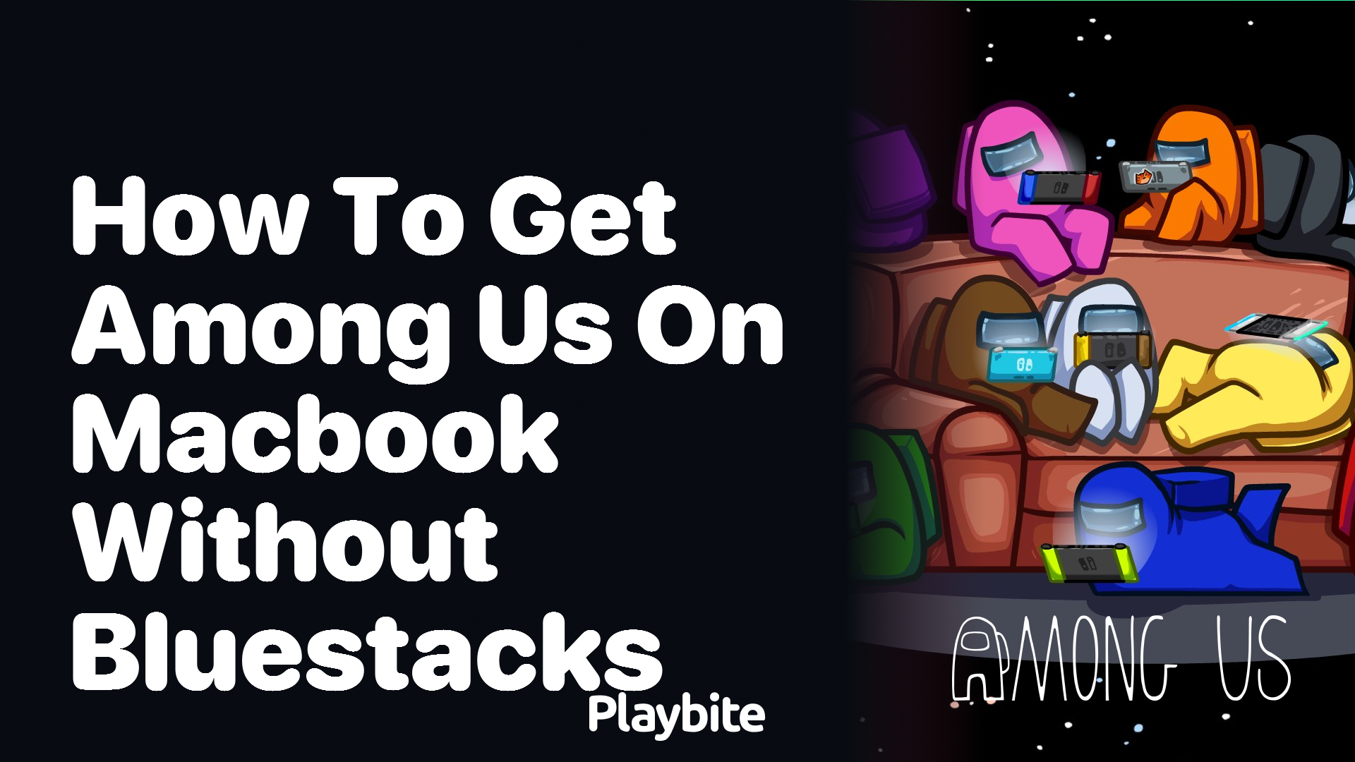 How to get Among Us on MacBook without Bluestacks