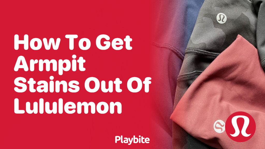 How to Get Armpit Stains Out of Lululemon Playbite