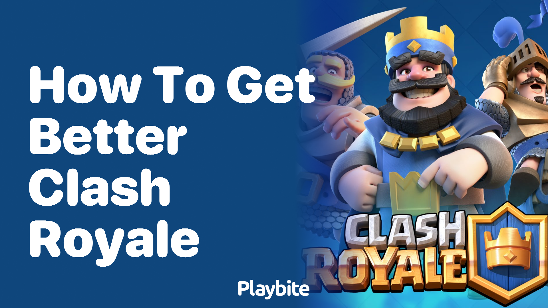 How to Get Better at Clash Royale: Tips and Tricks