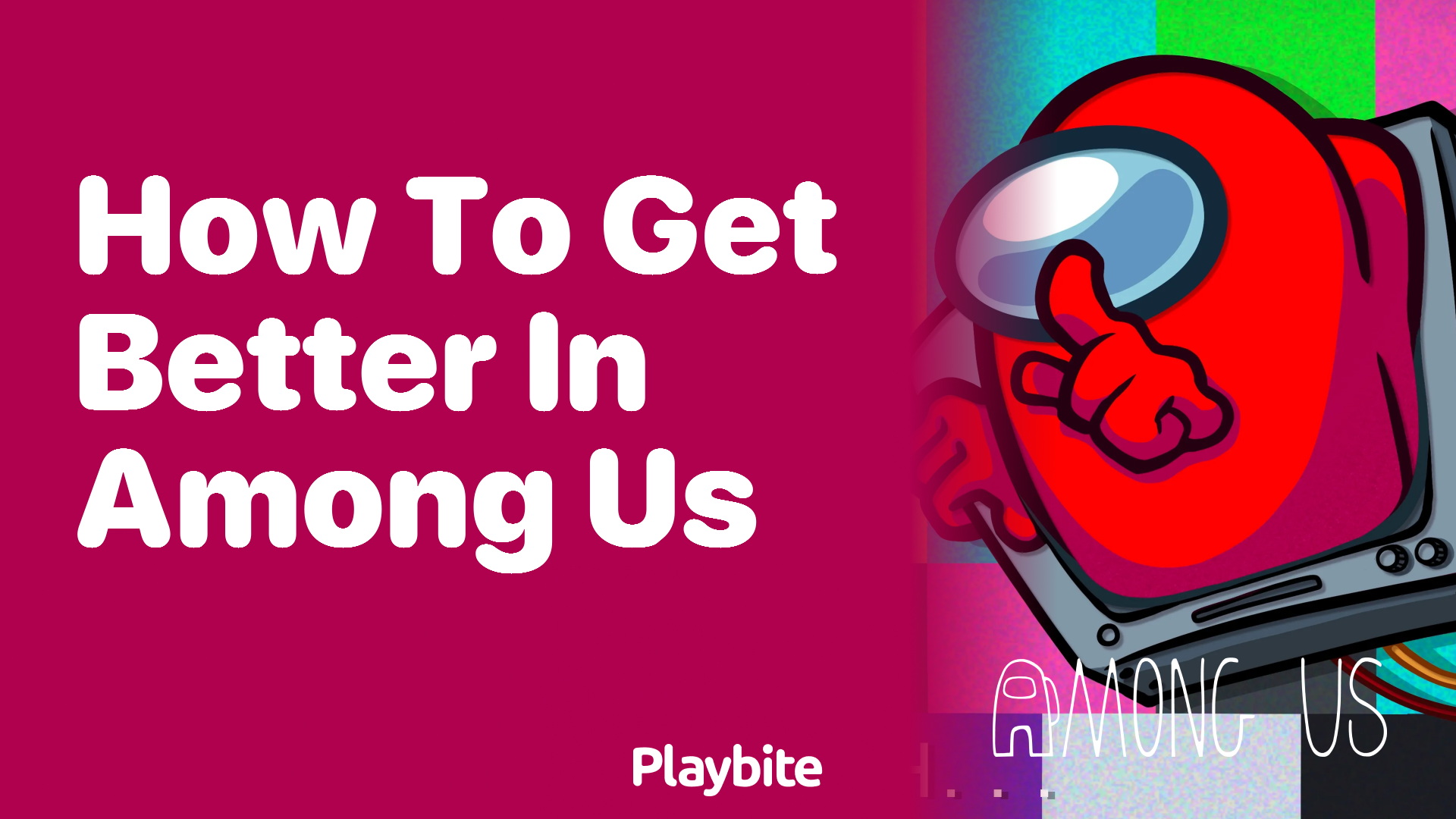 How to Get Better in Among Us: Tips and Strategies