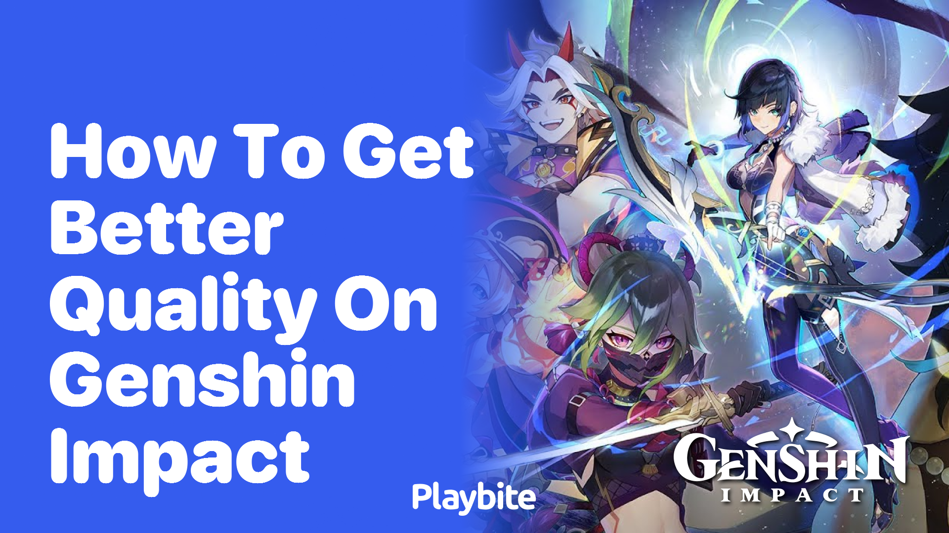 How to Get Better Quality on Genshin Impact