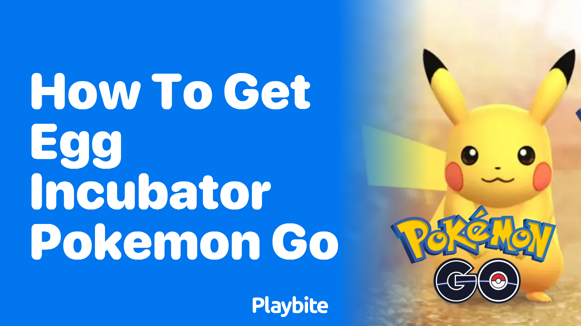 How to Get an Egg Incubator in Pokémon GO Playbite