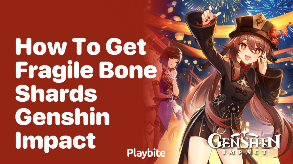 How to Get Fragile Bone Shards in Genshin Impact Playbite