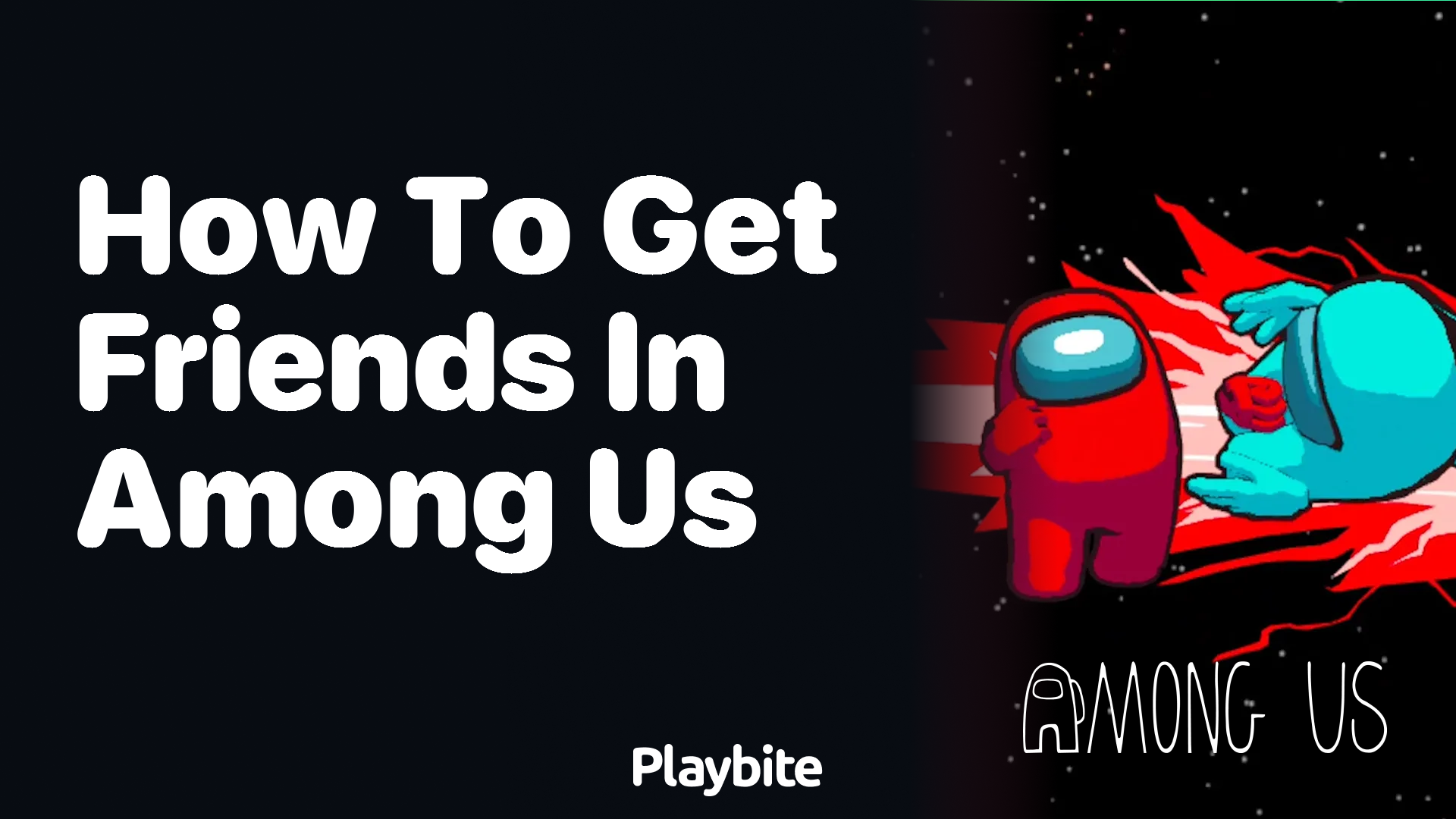 How to Get Friends in Among Us: Team Up and Have Fun