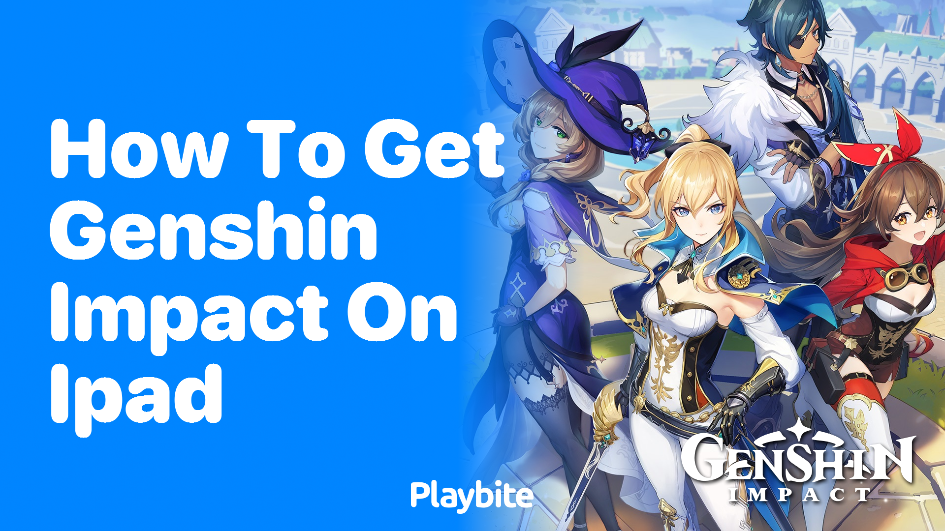 How to Get Genshin Impact on Your iPad: A Step-by-Step Guide