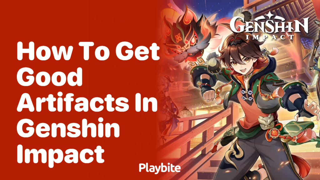How to Get Good Artifacts in Genshin Impact Playbite