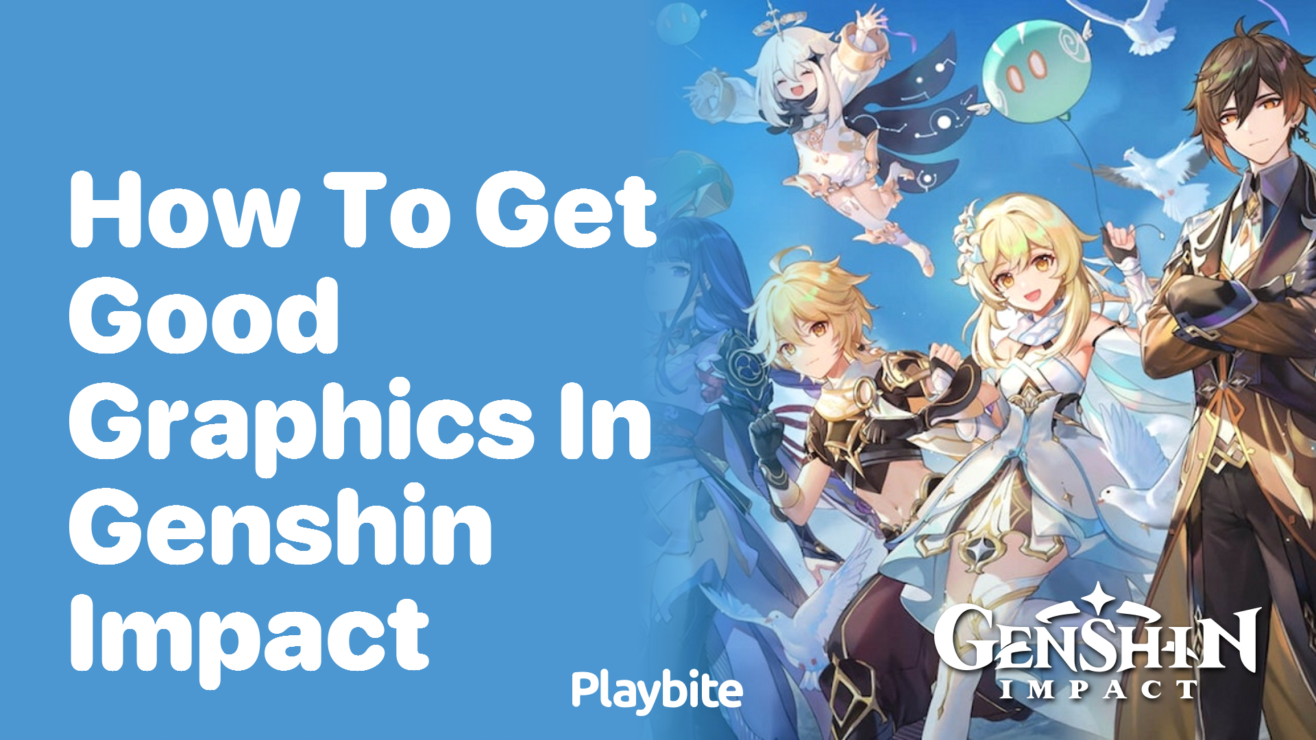 How to Get Good Graphics in Genshin Impact
