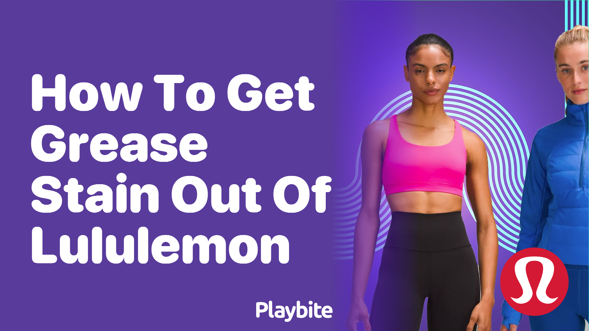 How to Get Grease Stain Out of Lululemon Gear