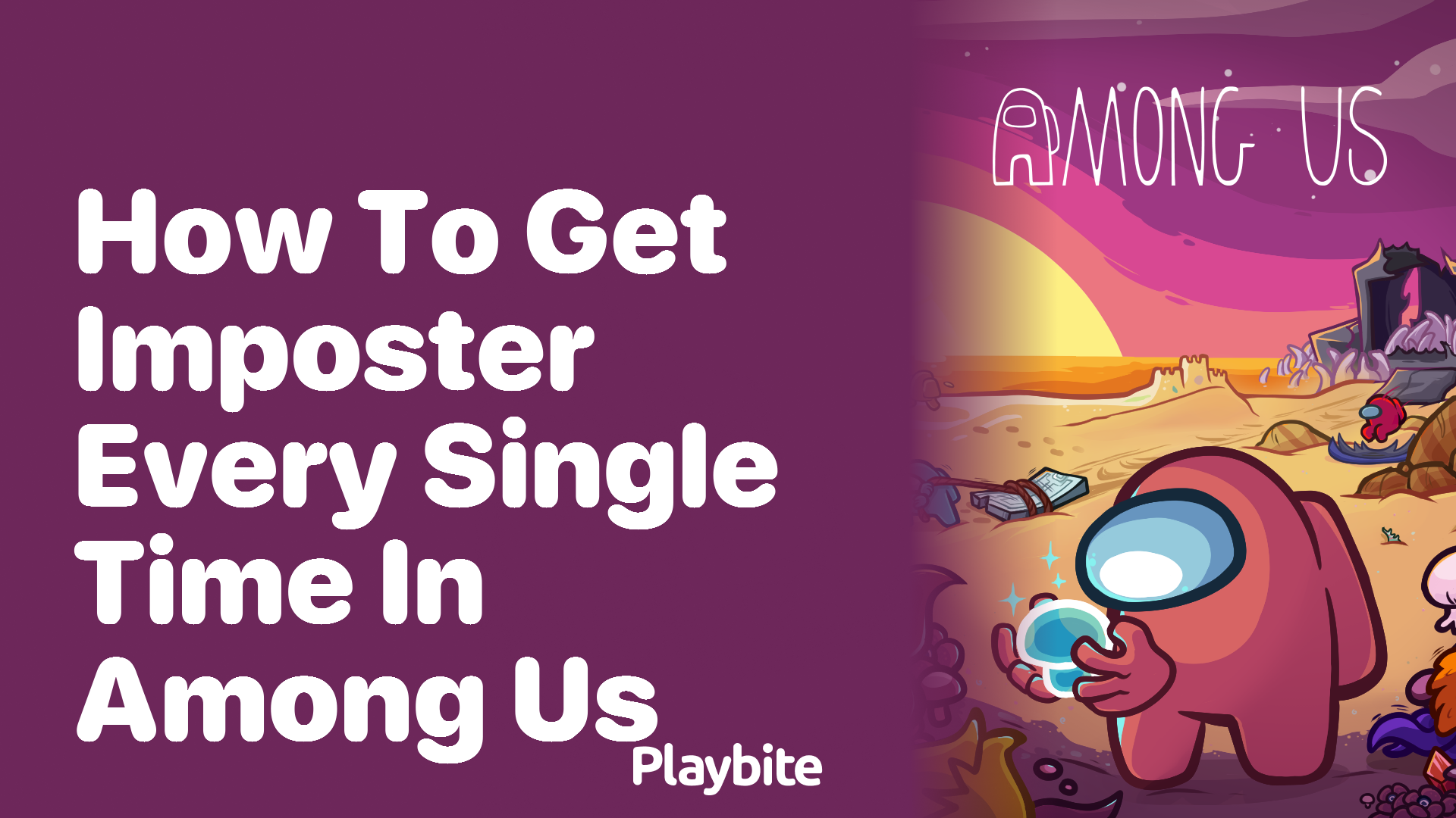 How to Get Imposter Every Single Time in Among Us